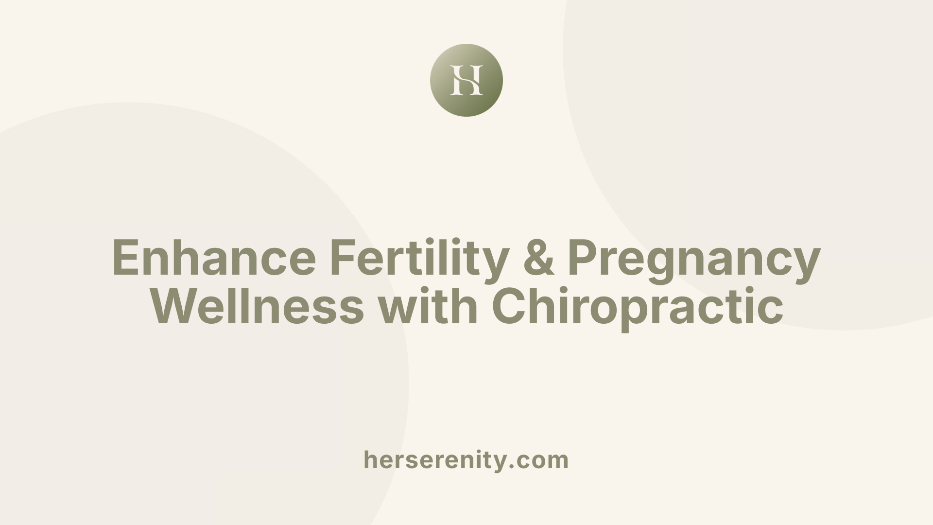 Enhance Fertility & Pregnancy Wellness with Chiropractic