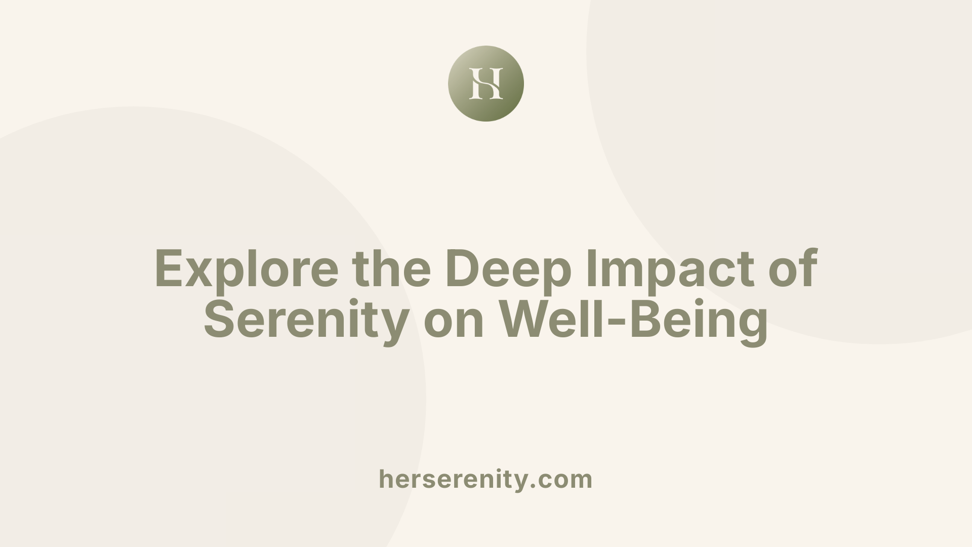 Explore the Deep Impact of Serenity on Well-Being