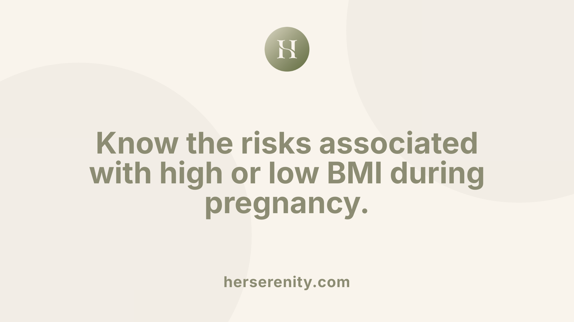 Know the risks associated with high or low BMI during pregnancy.