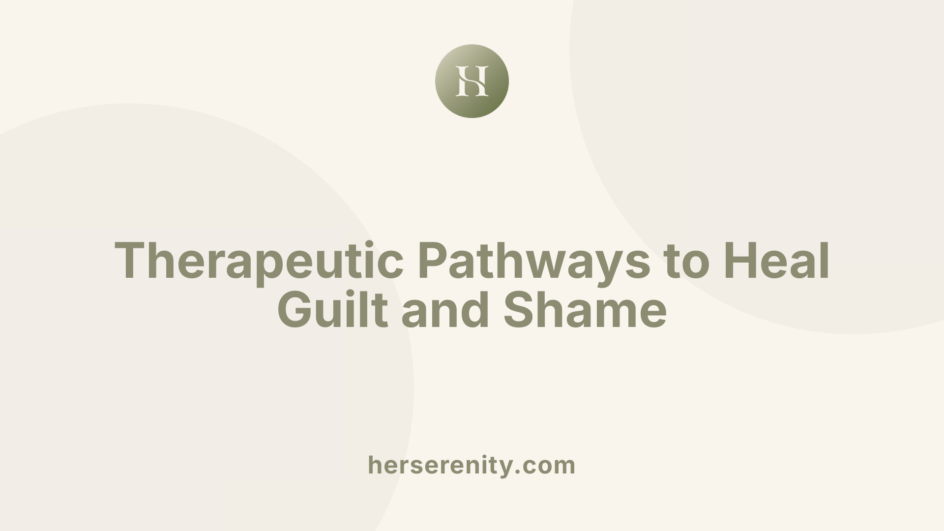 Therapeutic Pathways to Heal Guilt and Shame