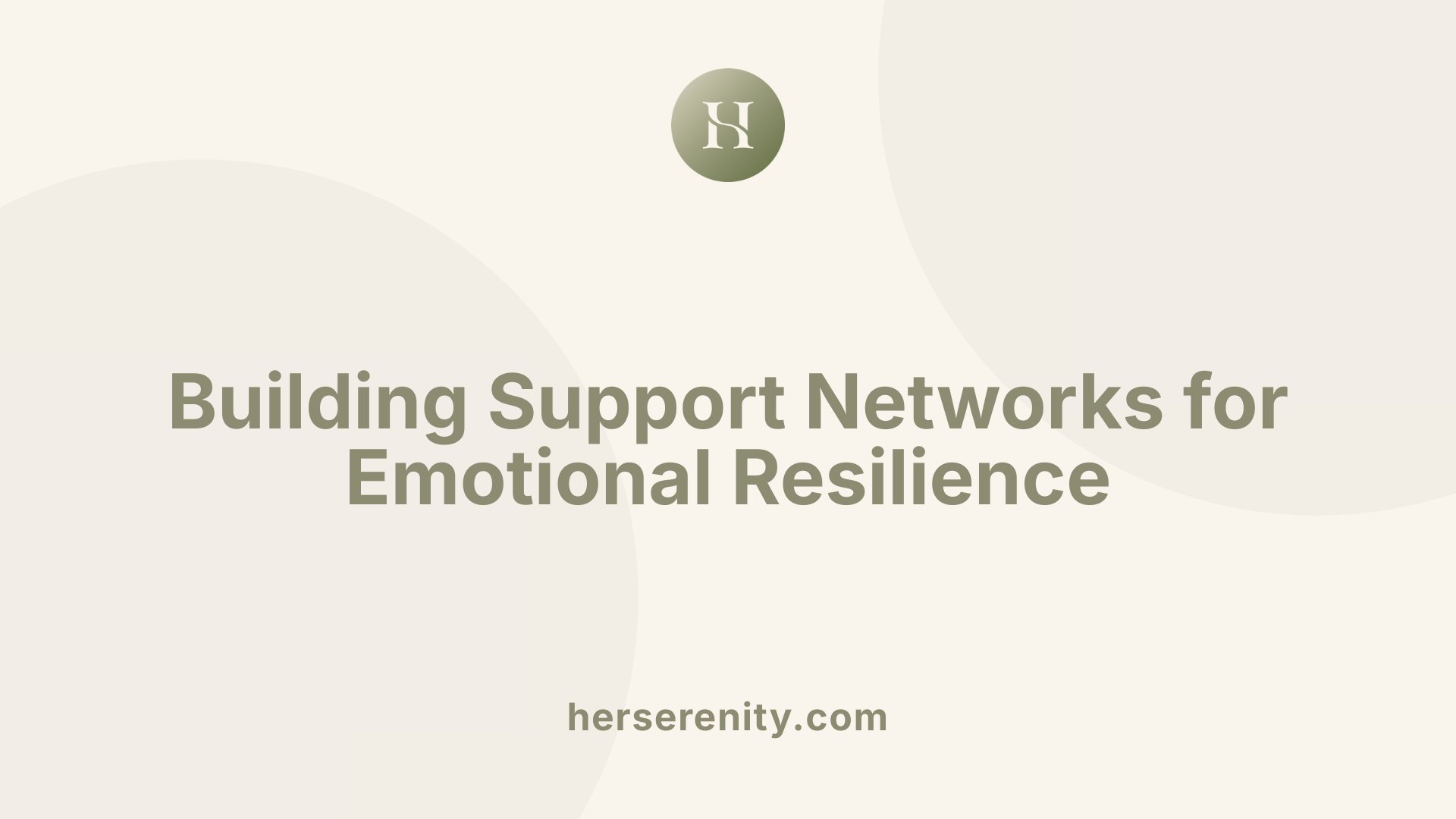 Building Support Networks for Emotional Resilience