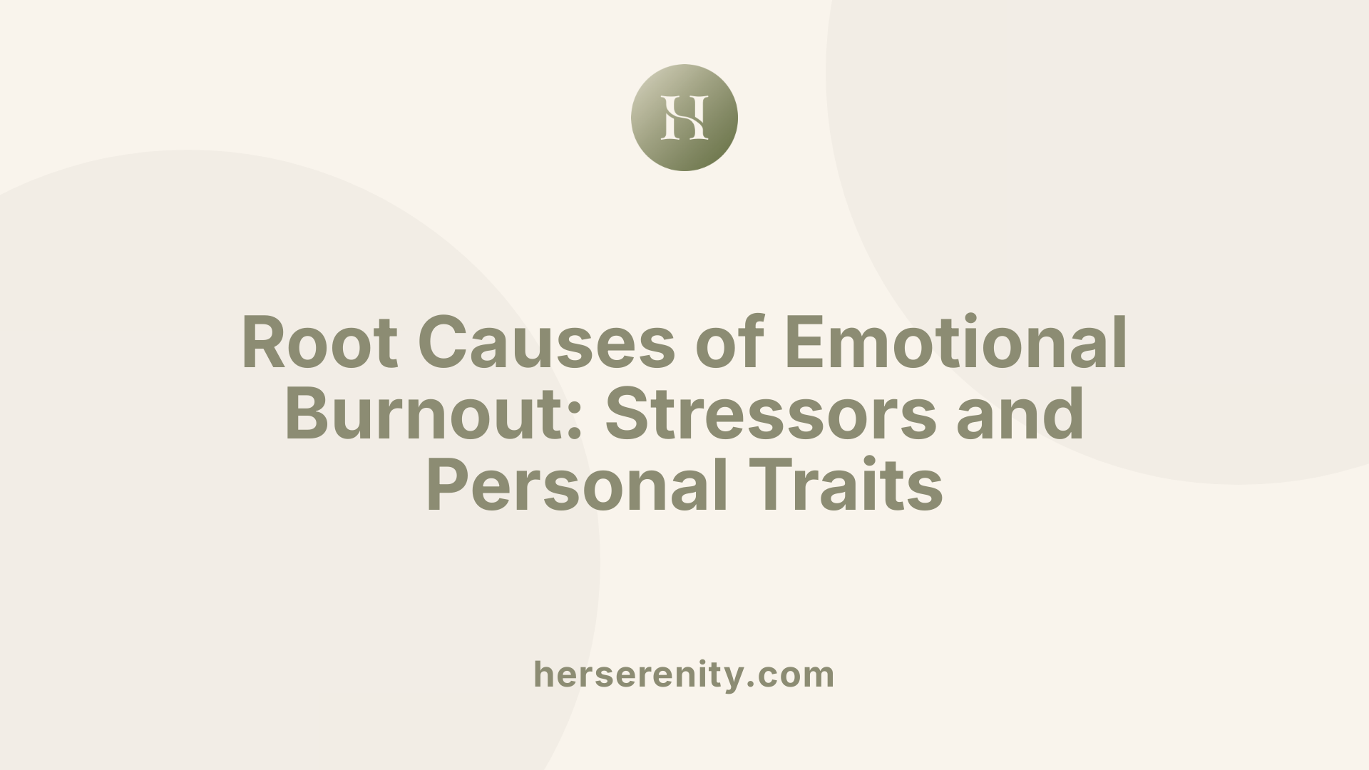 Root Causes of Emotional Burnout: Stressors and Personal Traits