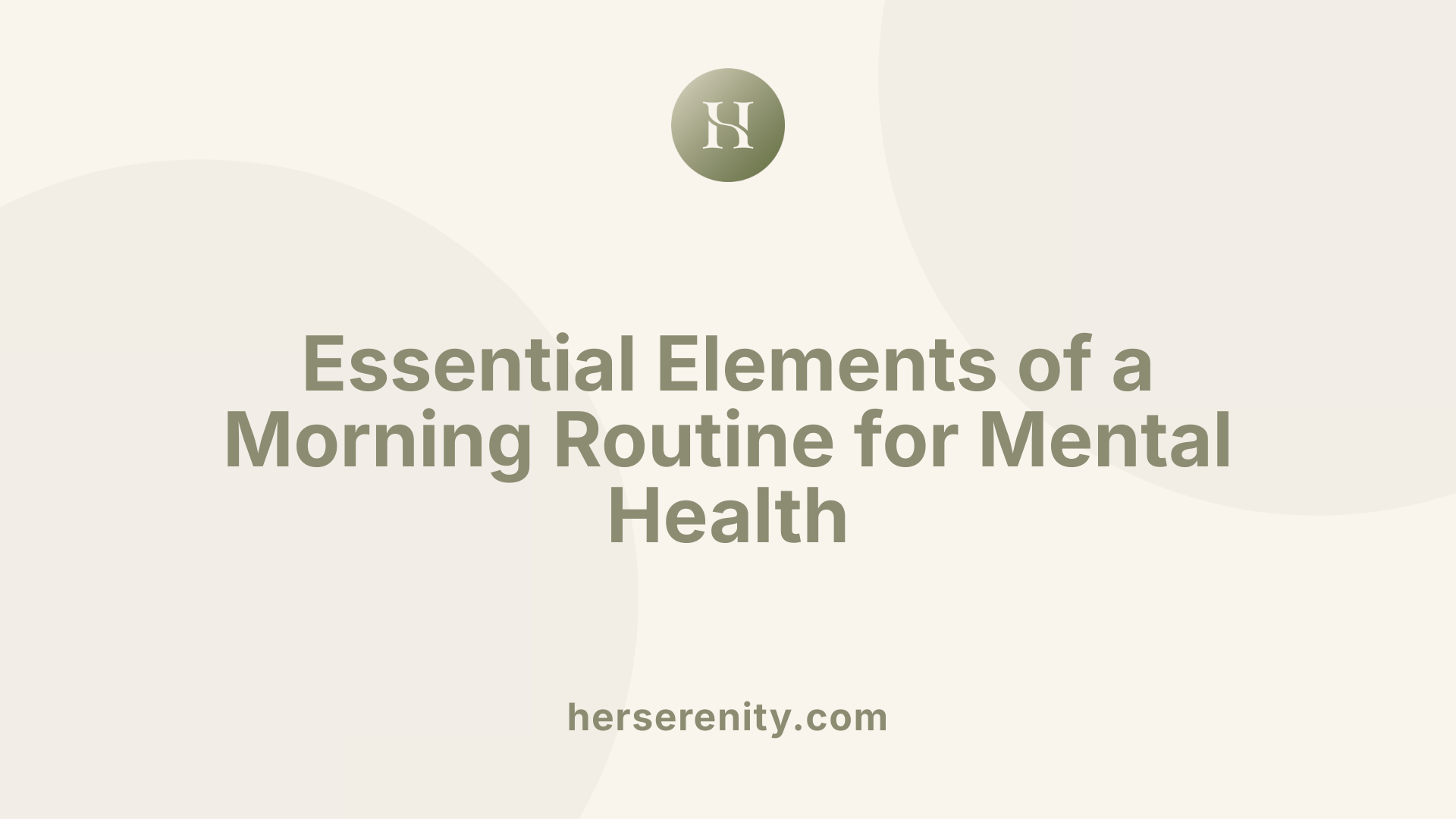 Essential Elements of a Morning Routine for Mental Health