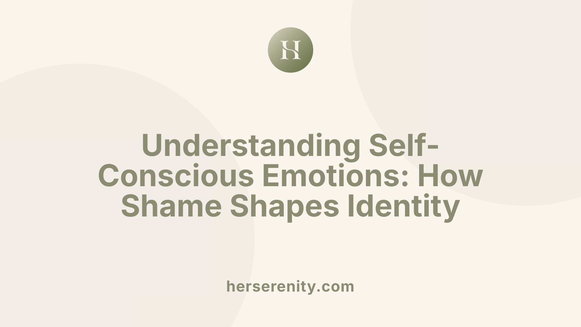 Understanding Self-Conscious Emotions: How Shame Shapes Identity