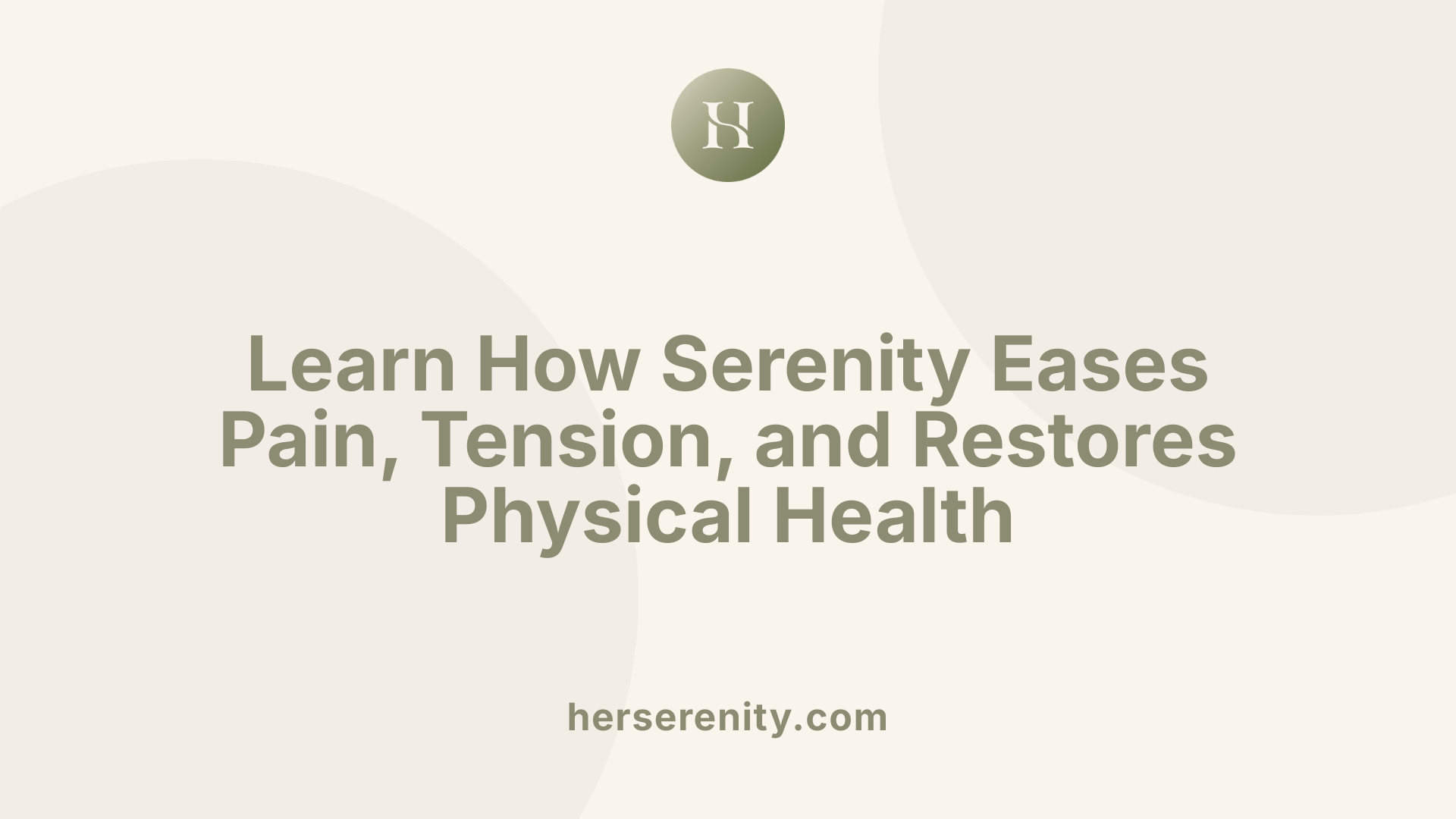 Learn How Serenity Eases Pain, Tension, and Restores Physical Health