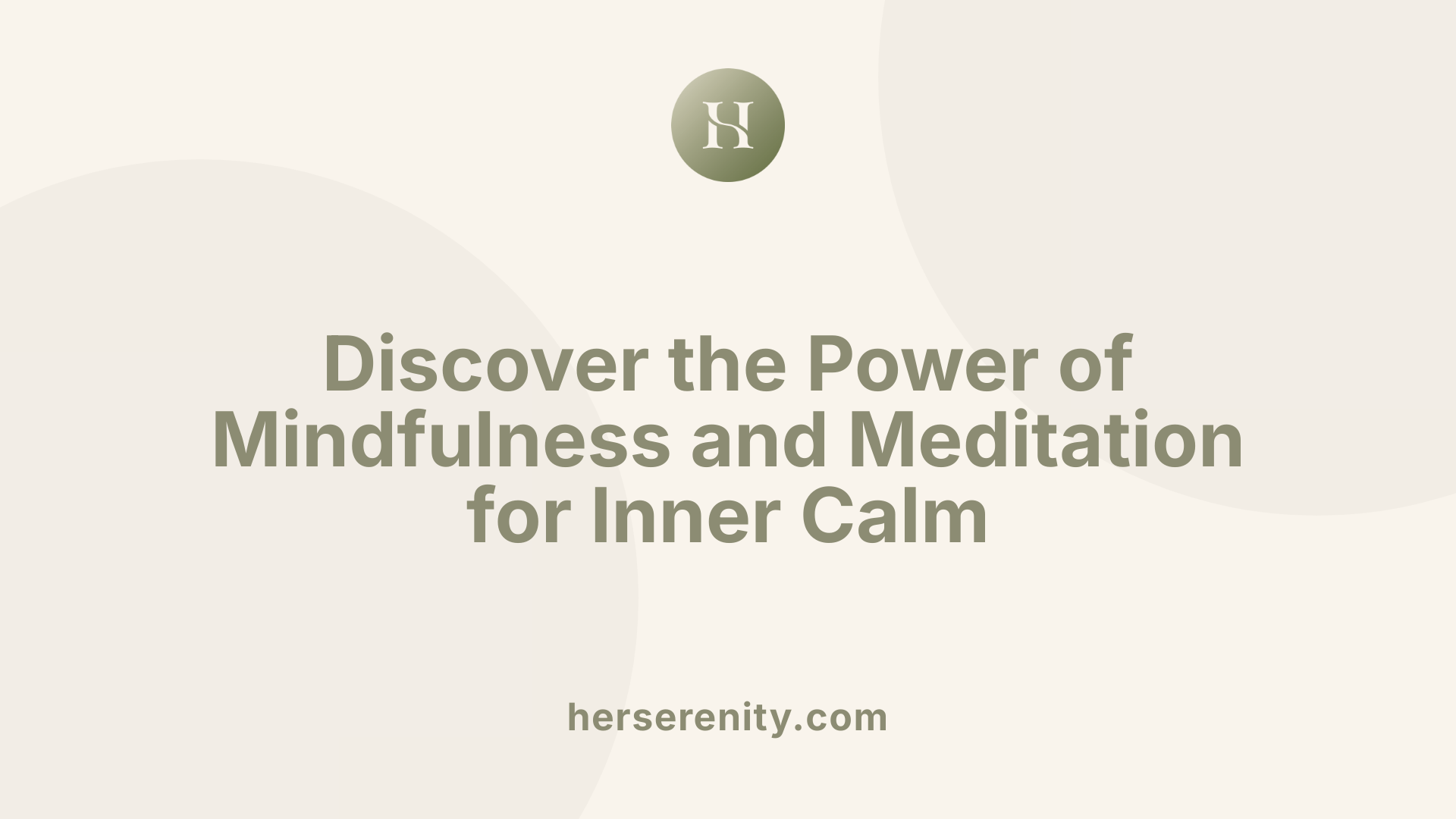Discover the Power of Mindfulness and Meditation for Inner Calm