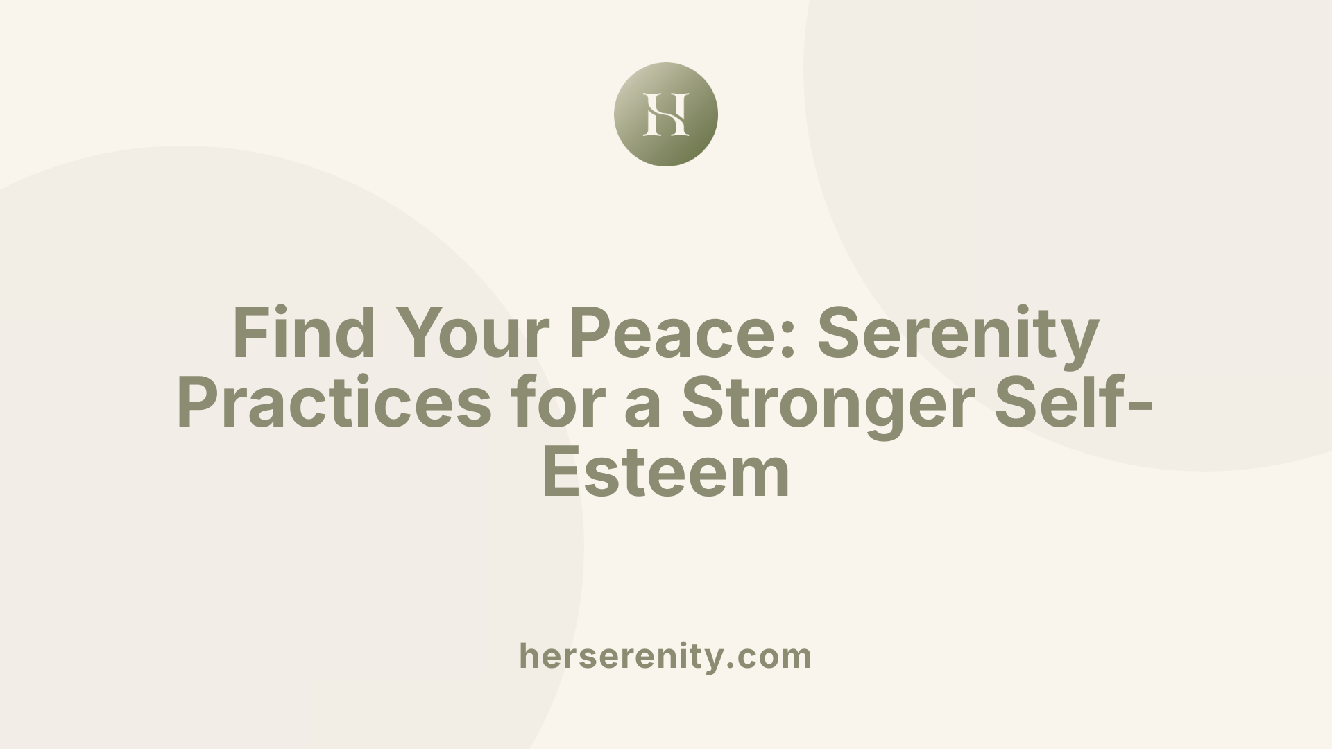 Find Your Peace: Serenity Practices for a Stronger Self-Esteem