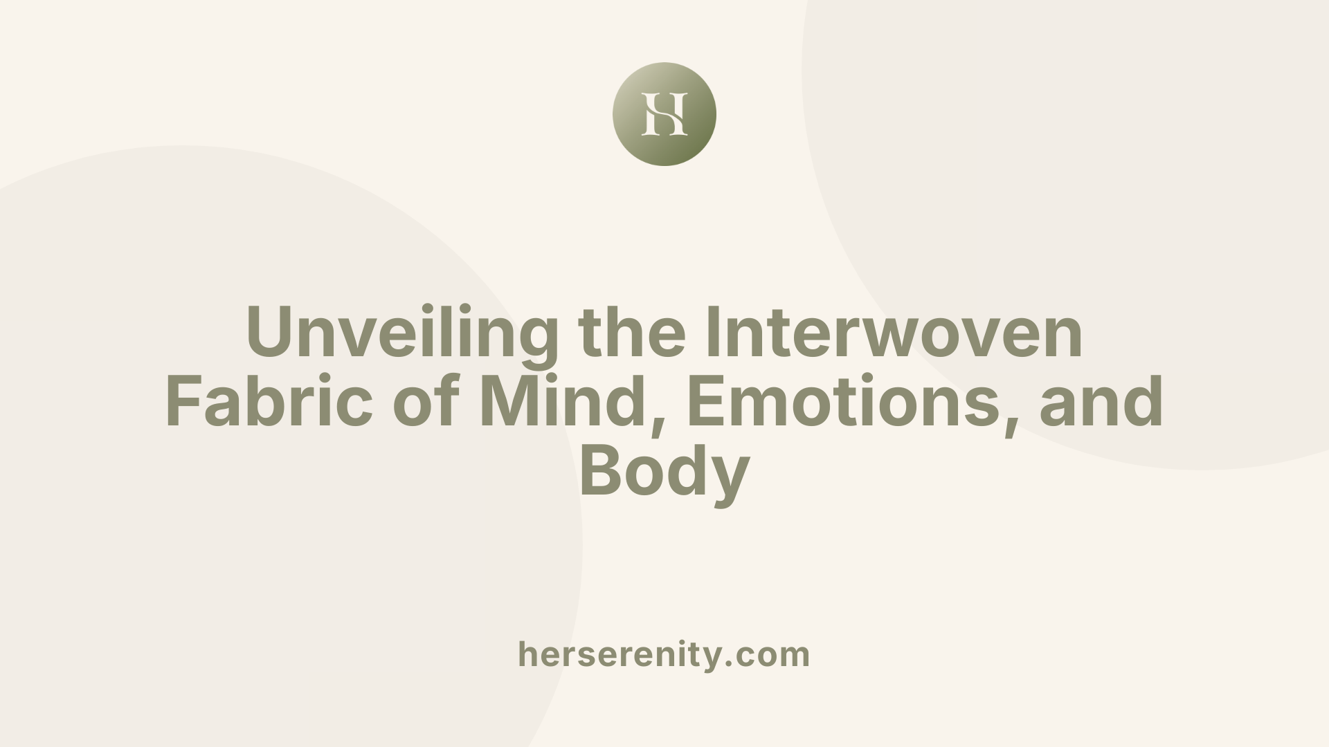 Unveiling the Interwoven Fabric of Mind, Emotions, and Body