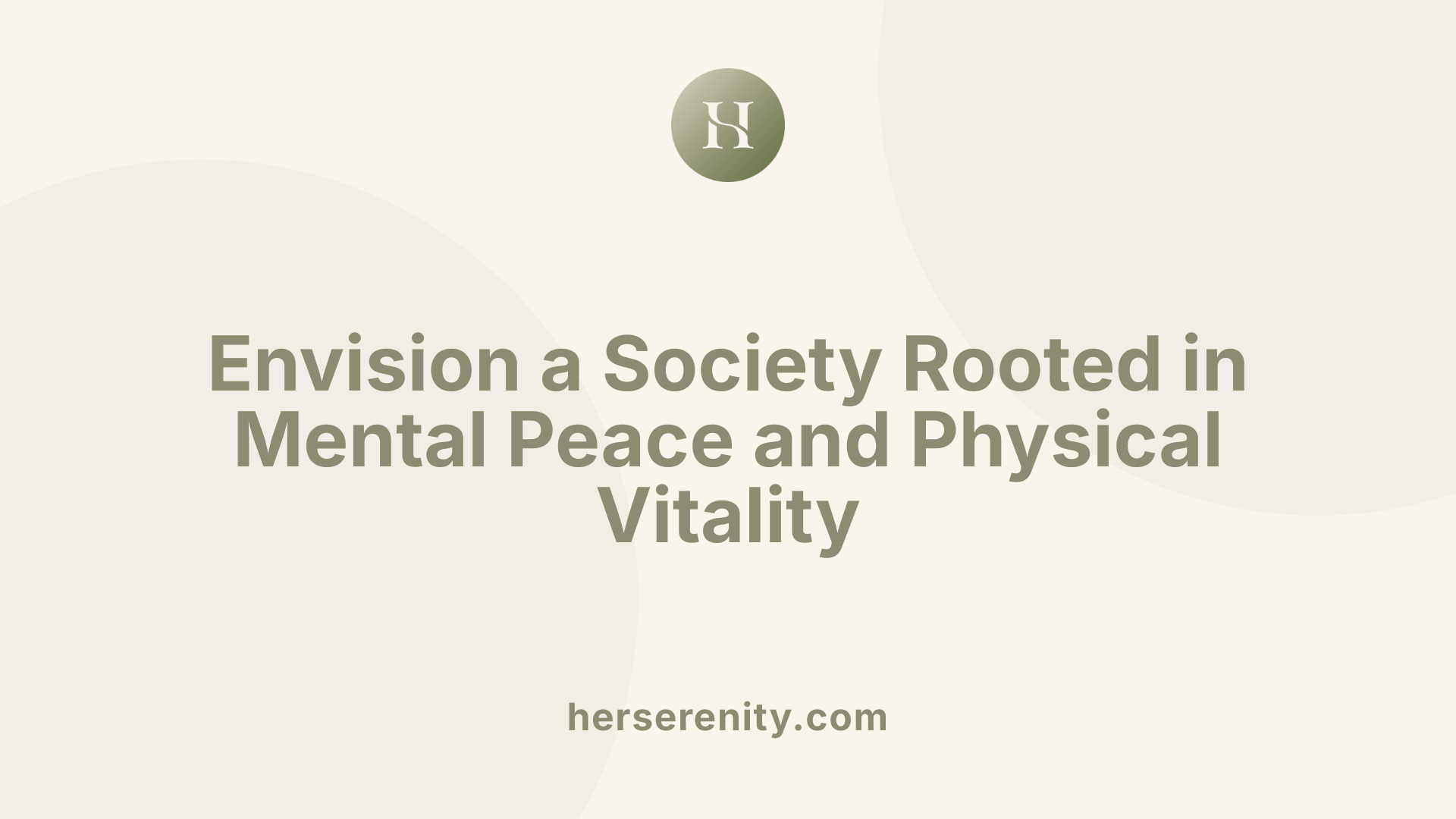 Envision a Society Rooted in Mental Peace and Physical Vitality