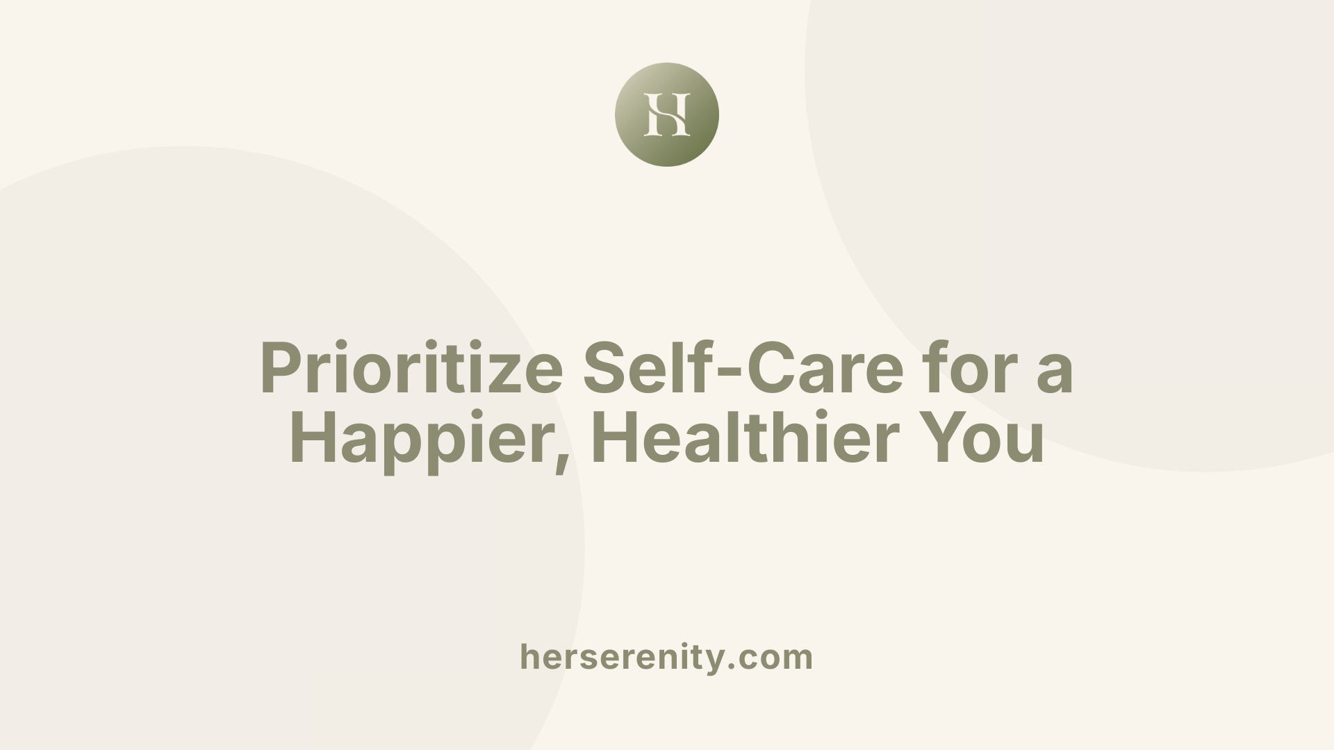 Prioritize Self-Care for a Happier, Healthier You