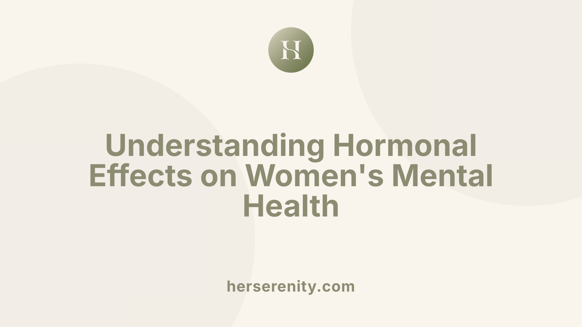 Understanding Hormonal Effects on Women's Mental Health
