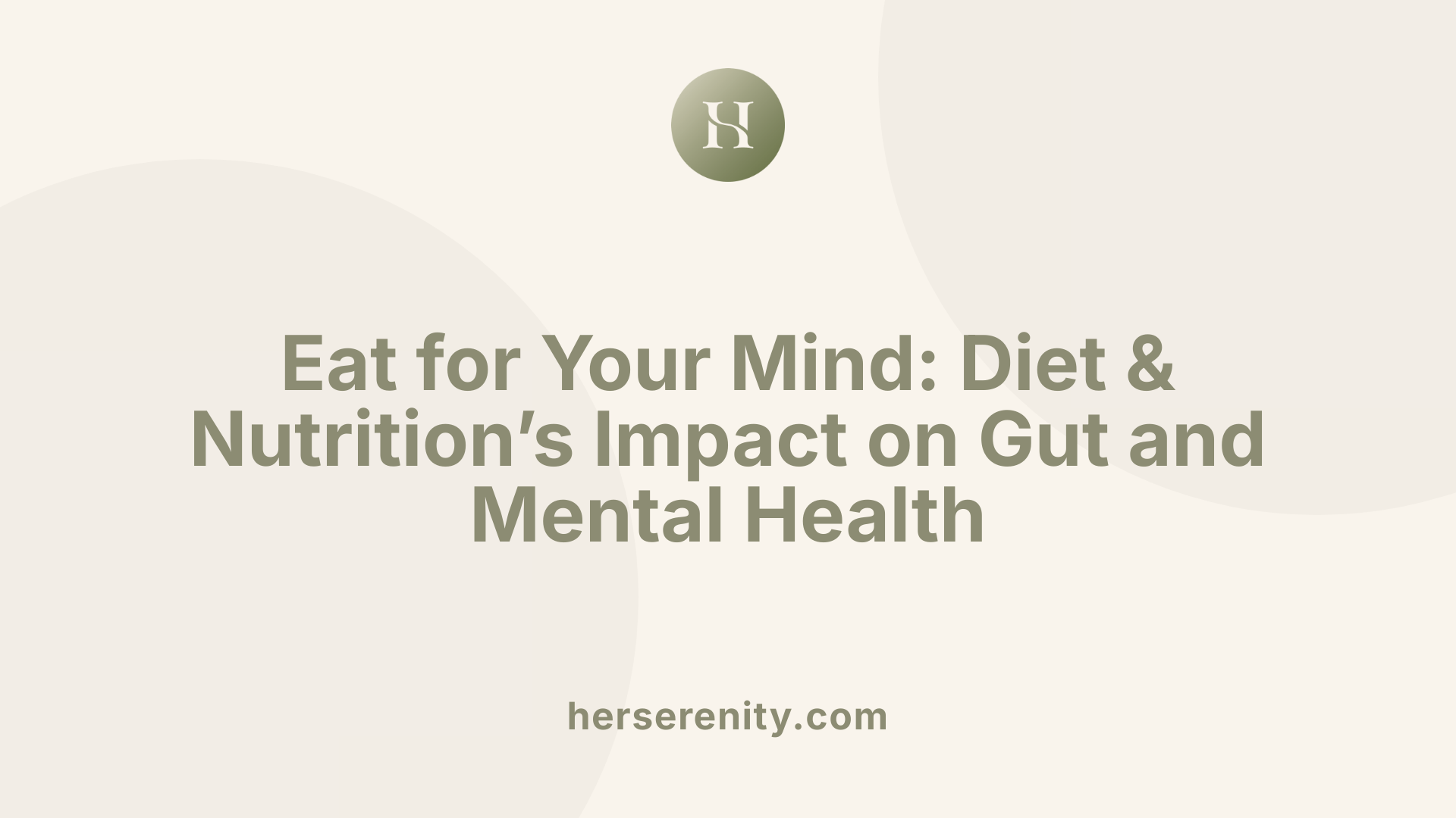 Eat for Your Mind: Diet &amp; Nutrition’s Impact on Gut and Mental Health