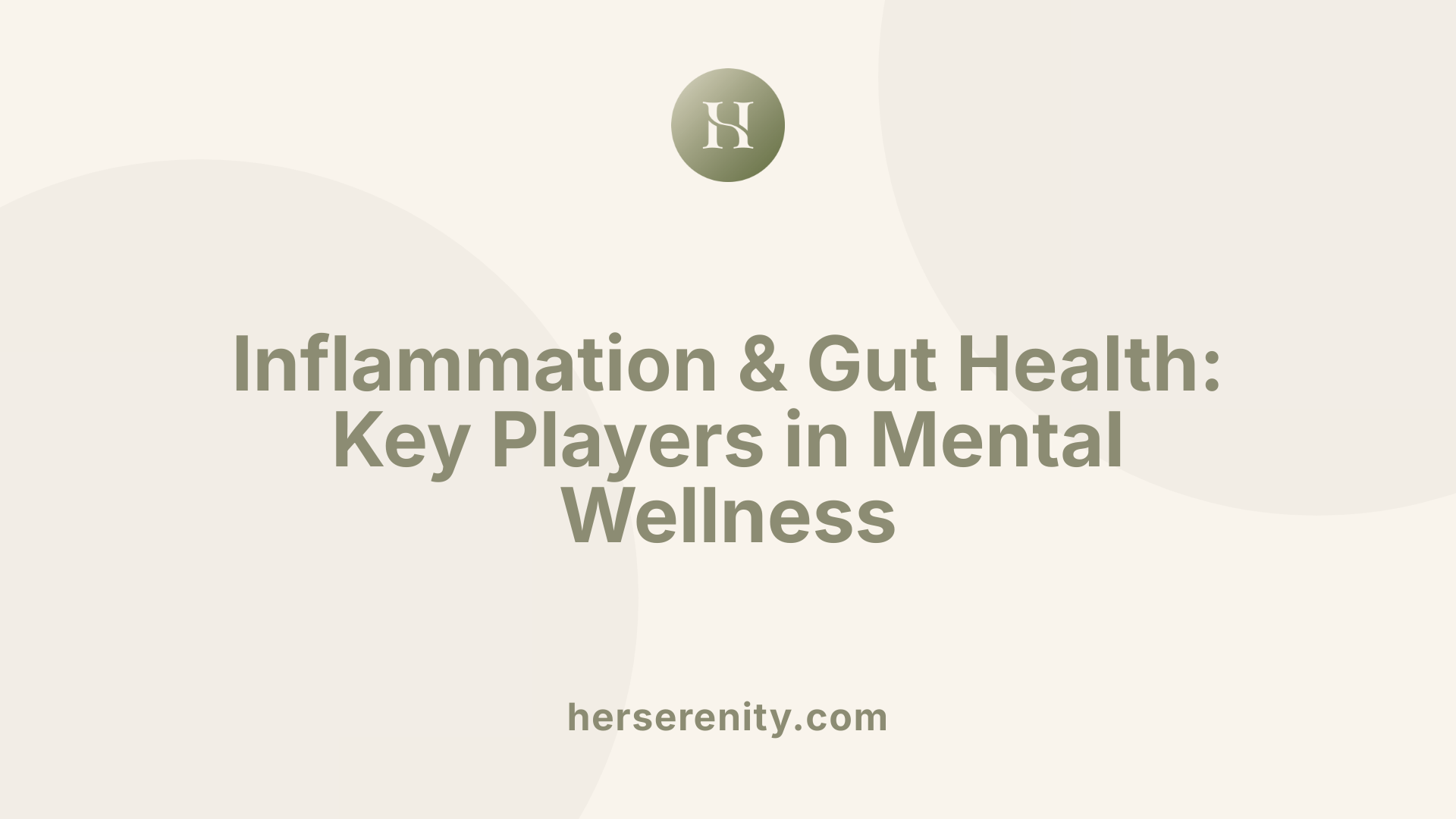 Inflammation &amp; Gut Health: Key Players in Mental Wellness