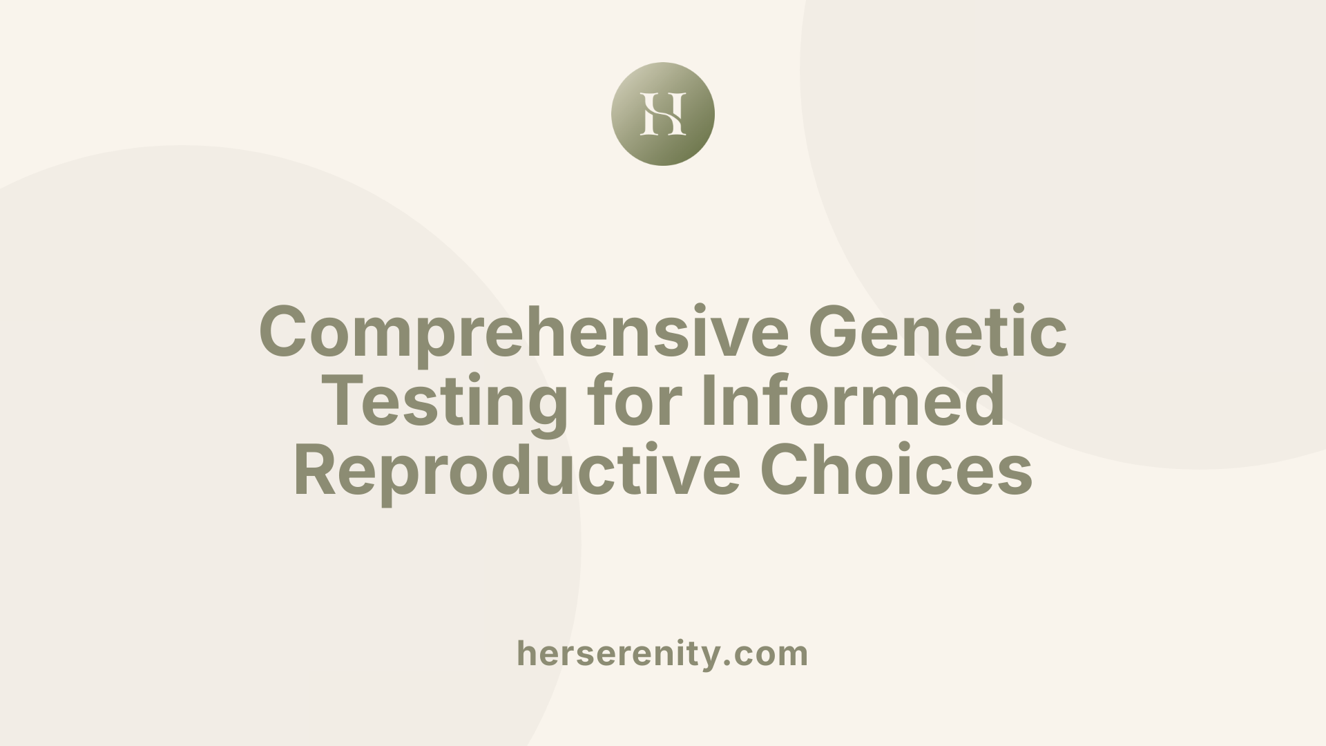 Comprehensive Genetic Testing for Informed Reproductive Choices