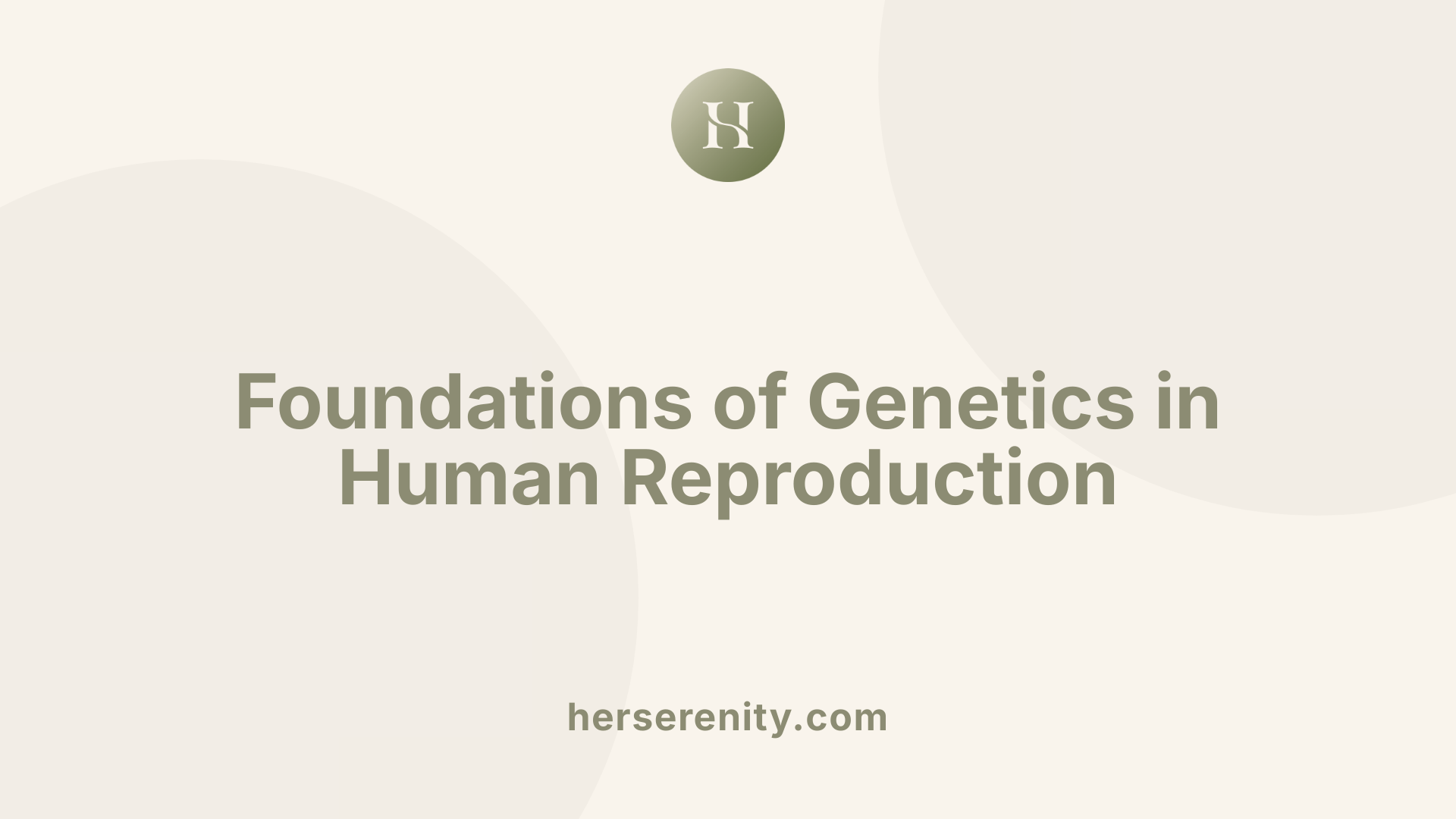 Foundations of Genetics in Human Reproduction
