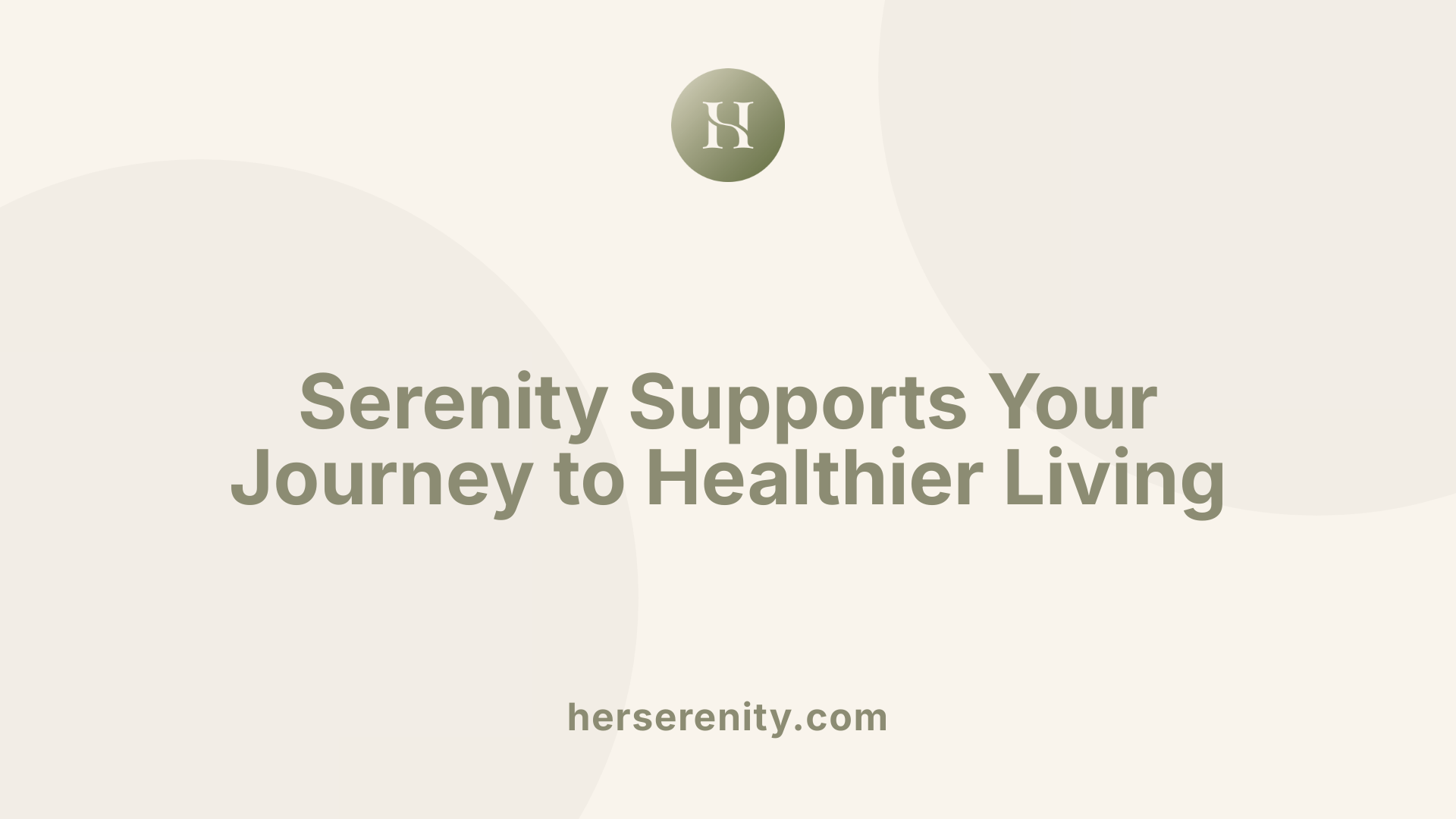 Serenity Supports Your Journey to Healthier Living