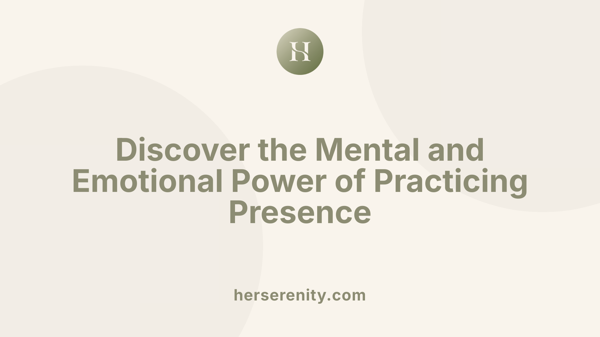 Discover the Mental and Emotional Power of Practicing Presence