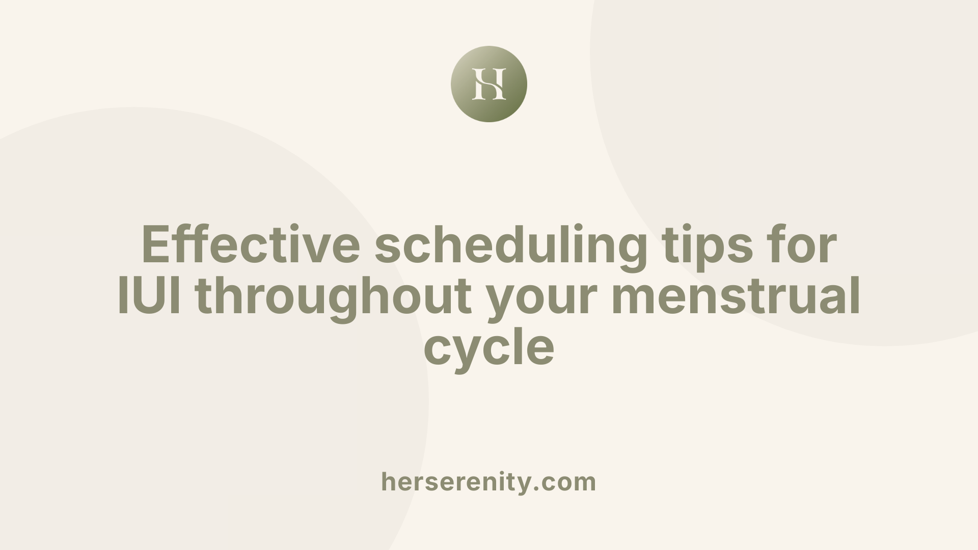 Effective scheduling tips for IUI throughout your menstrual cycle