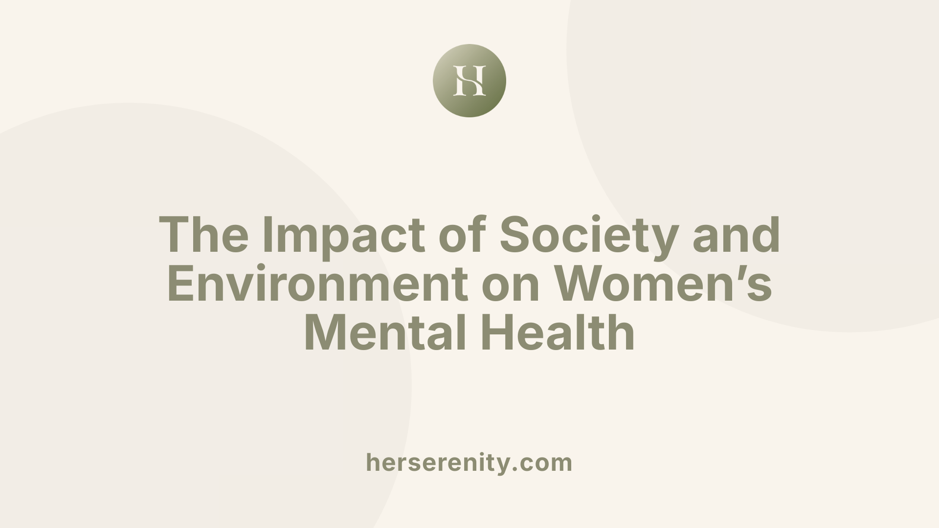 The Impact of Society and Environment on Women’s Mental Health
