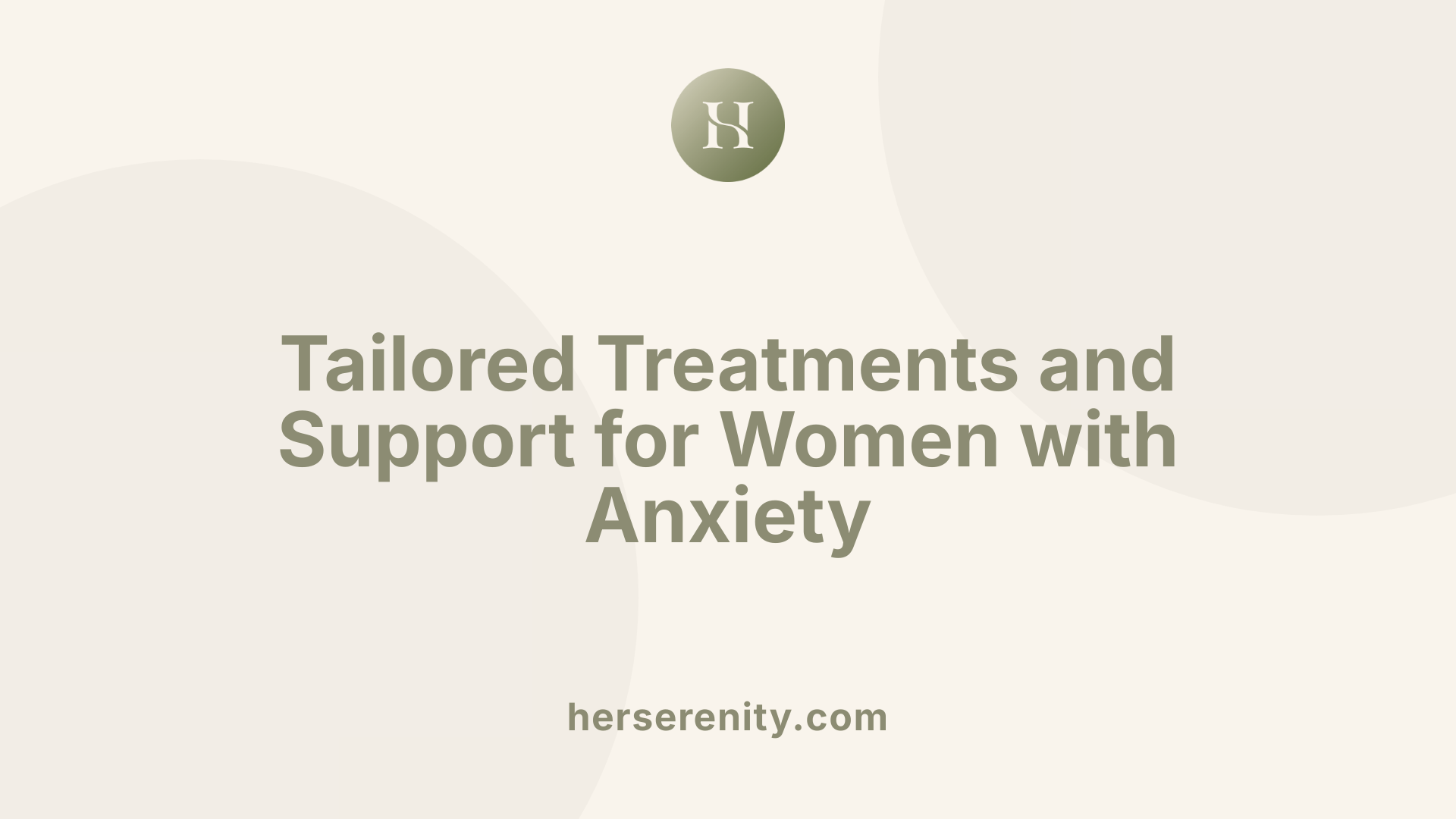 Tailored Treatments and Support for Women with Anxiety