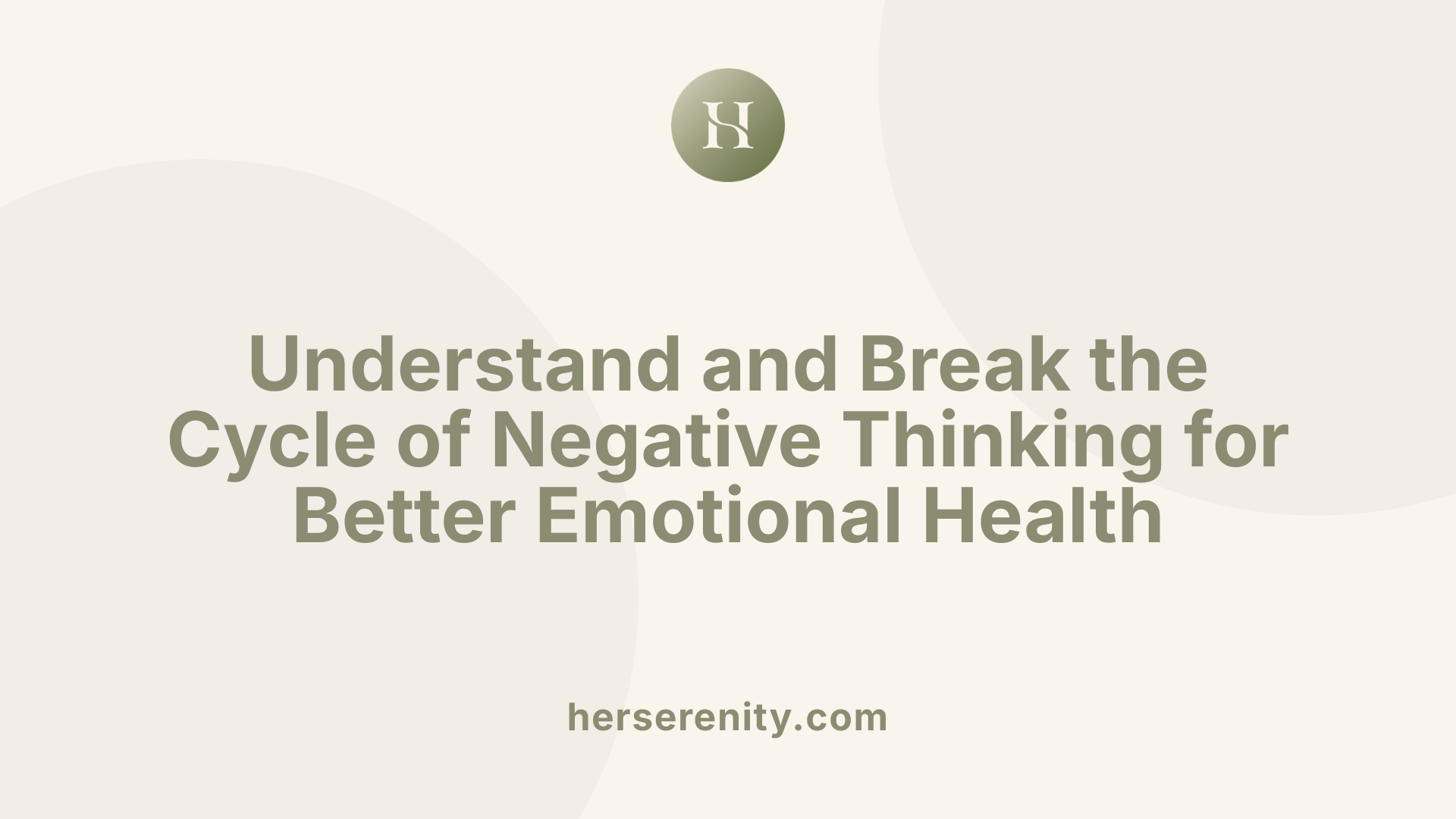 Understand and Break the Cycle of Negative Thinking for Better Emotional Health