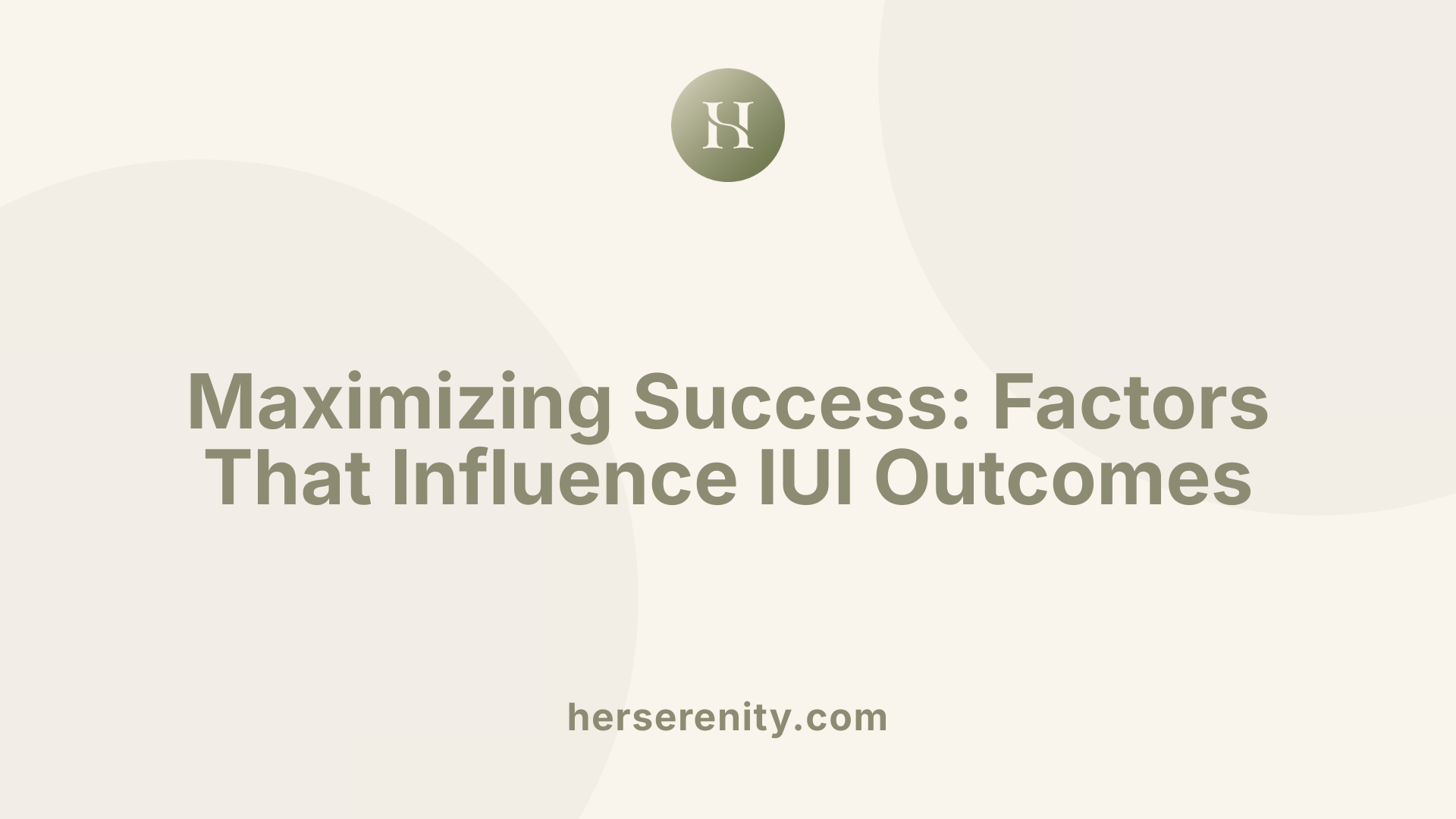 Maximizing Success: Factors That Influence IUI Outcomes