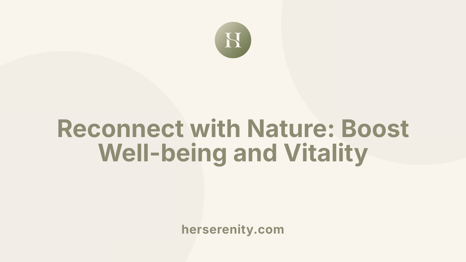 Reconnect with Nature: Boost Well-being and Vitality