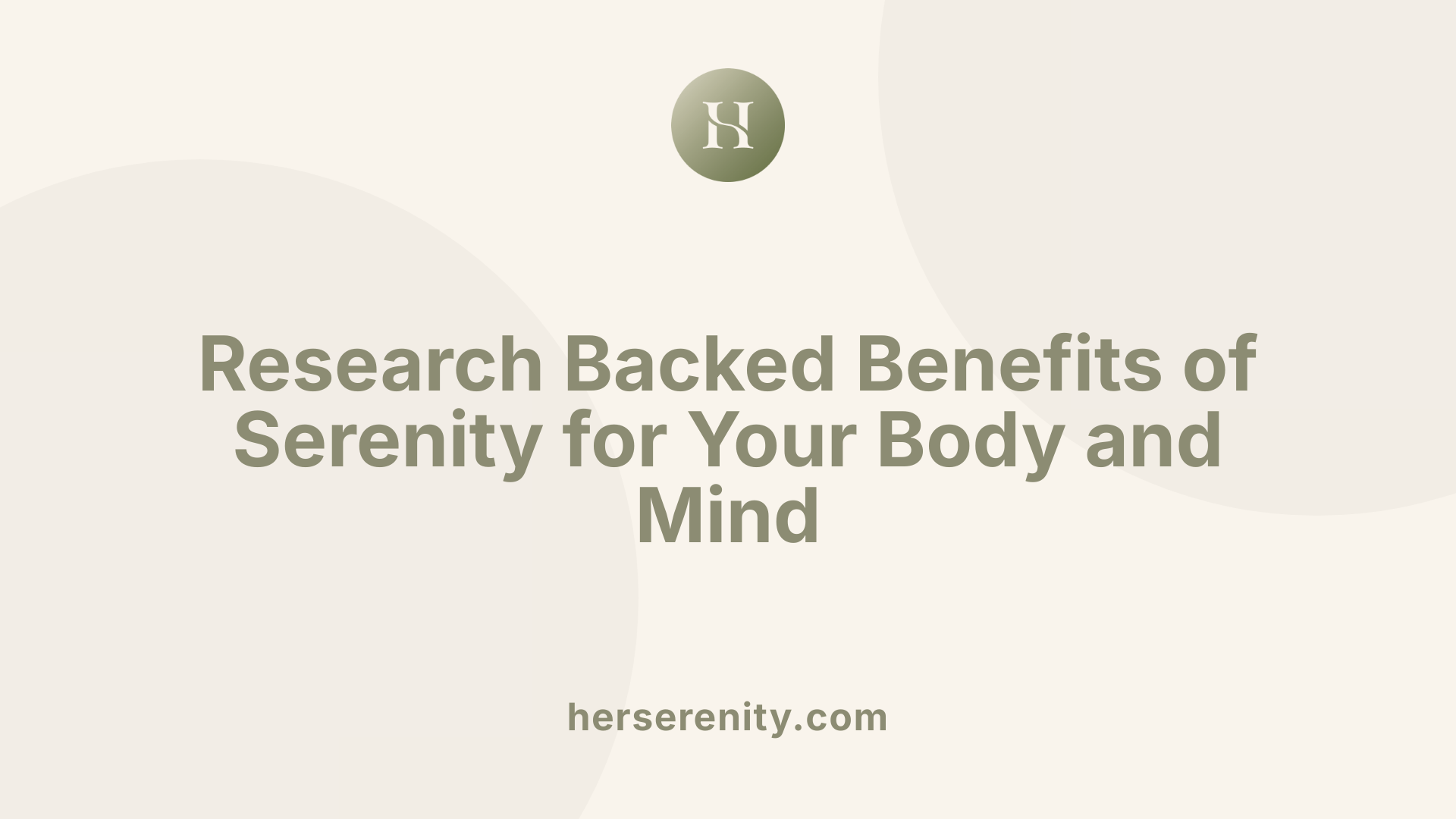 Research Backed Benefits of Serenity for Your Body and Mind
