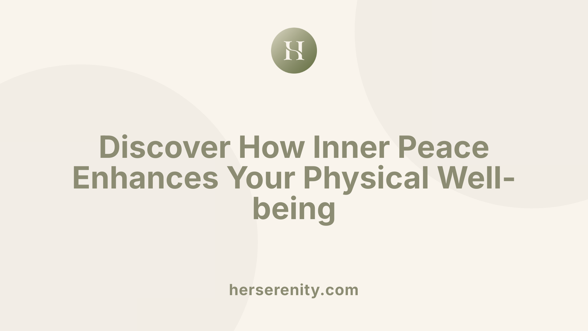 Discover How Inner Peace Enhances Your Physical Well-being