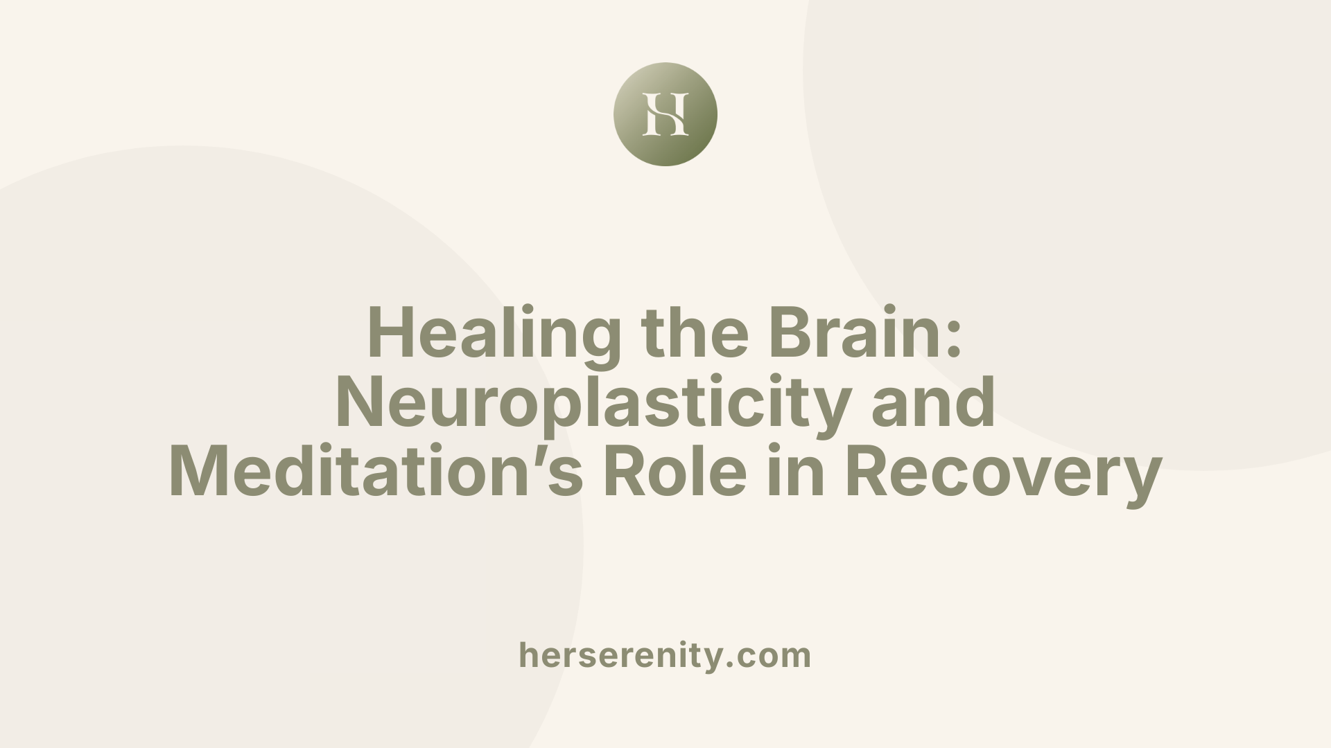 Healing the Brain: Neuroplasticity and Meditation’s Role in Recovery