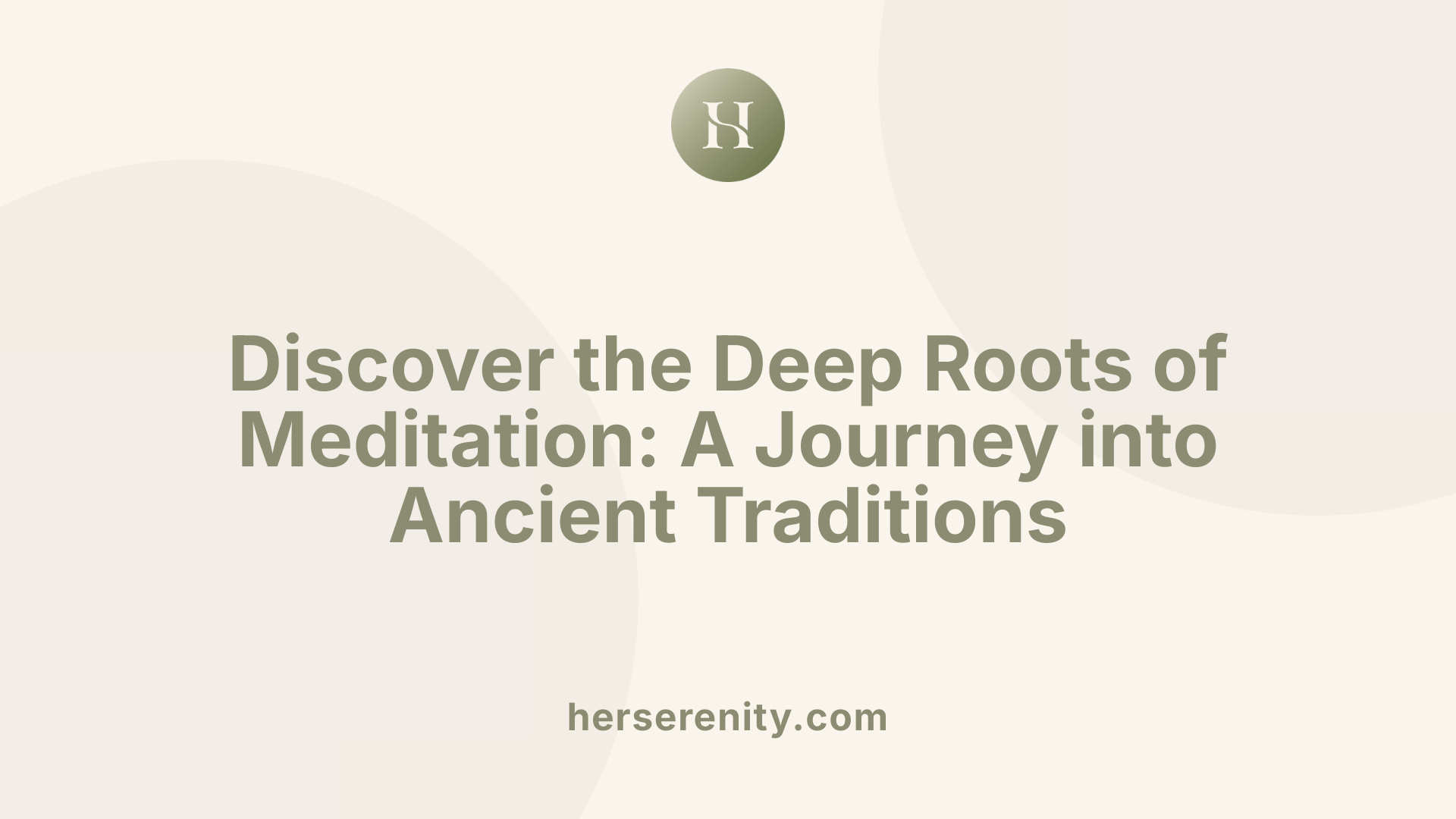 Discover the Deep Roots of Meditation: A Journey into Ancient Traditions