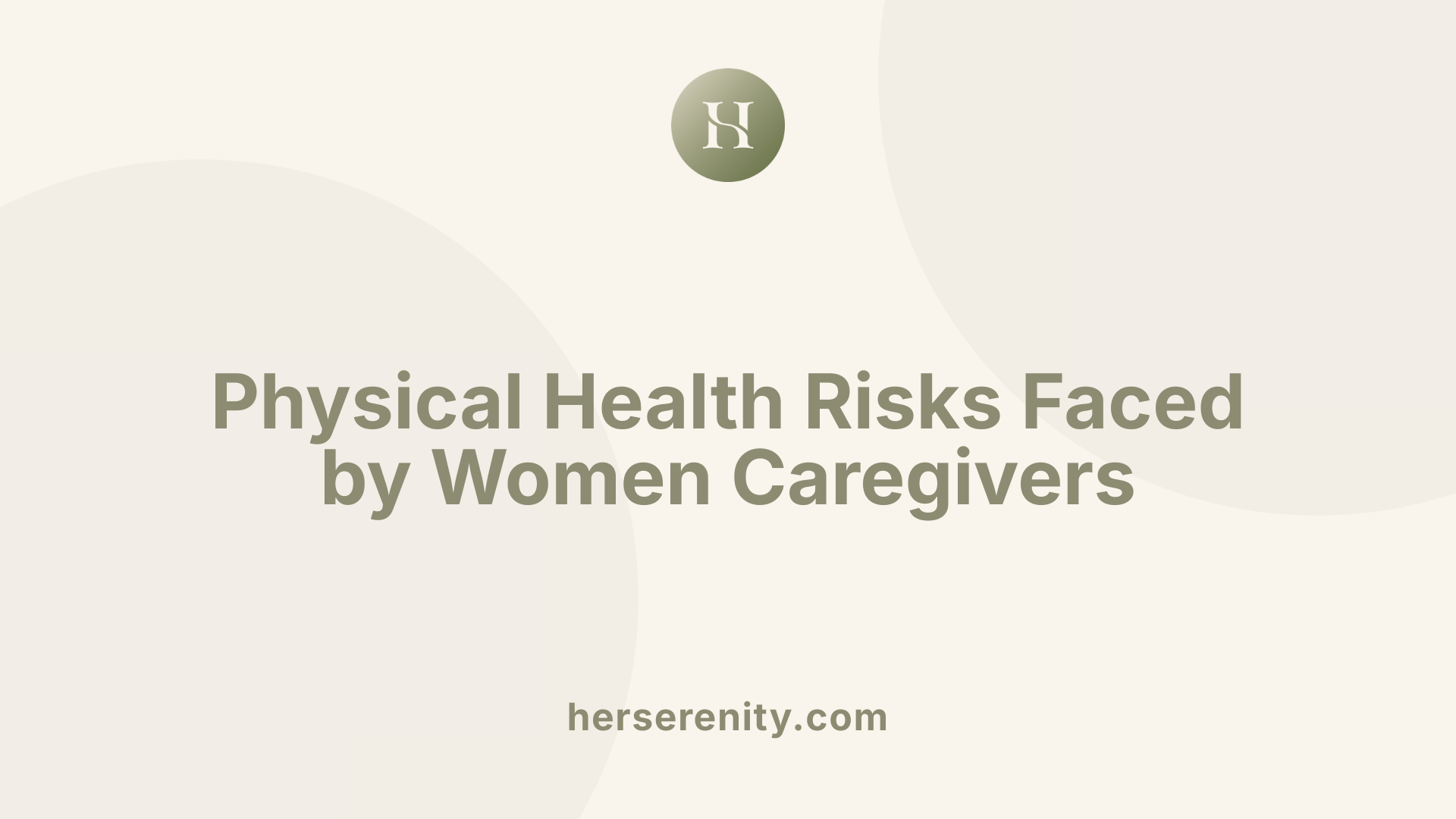 Physical Health Risks Faced by Women Caregivers