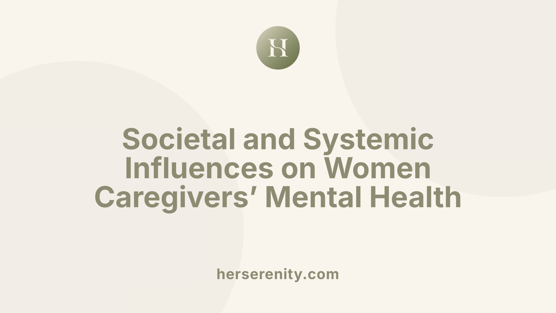 Societal and Systemic Influences on Women Caregivers’ Mental Health