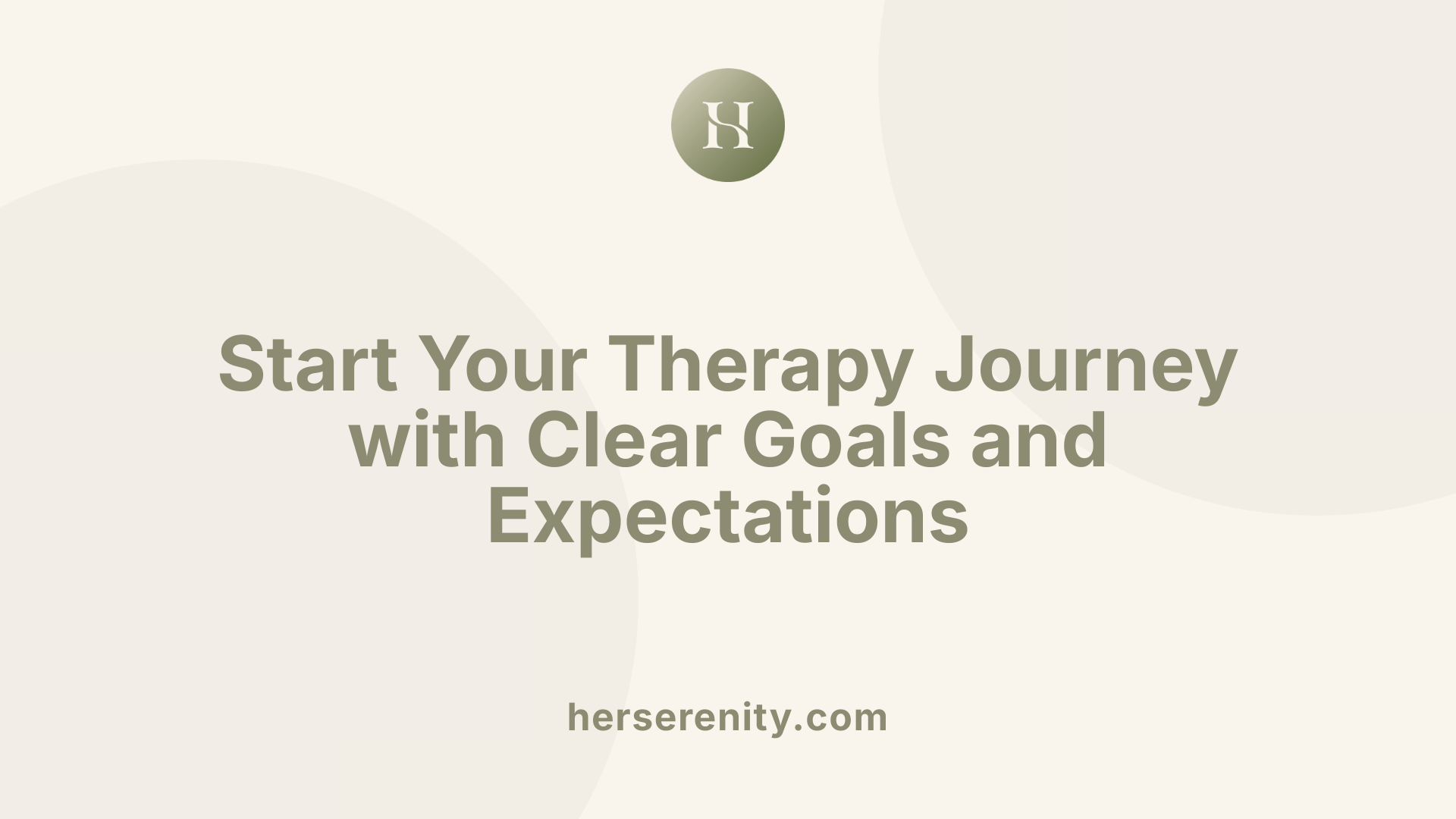 Start Your Therapy Journey with Clear Goals and Expectations