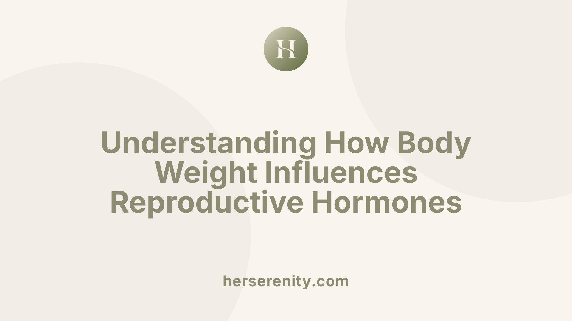 Understanding How Body Weight Influences Reproductive Hormones