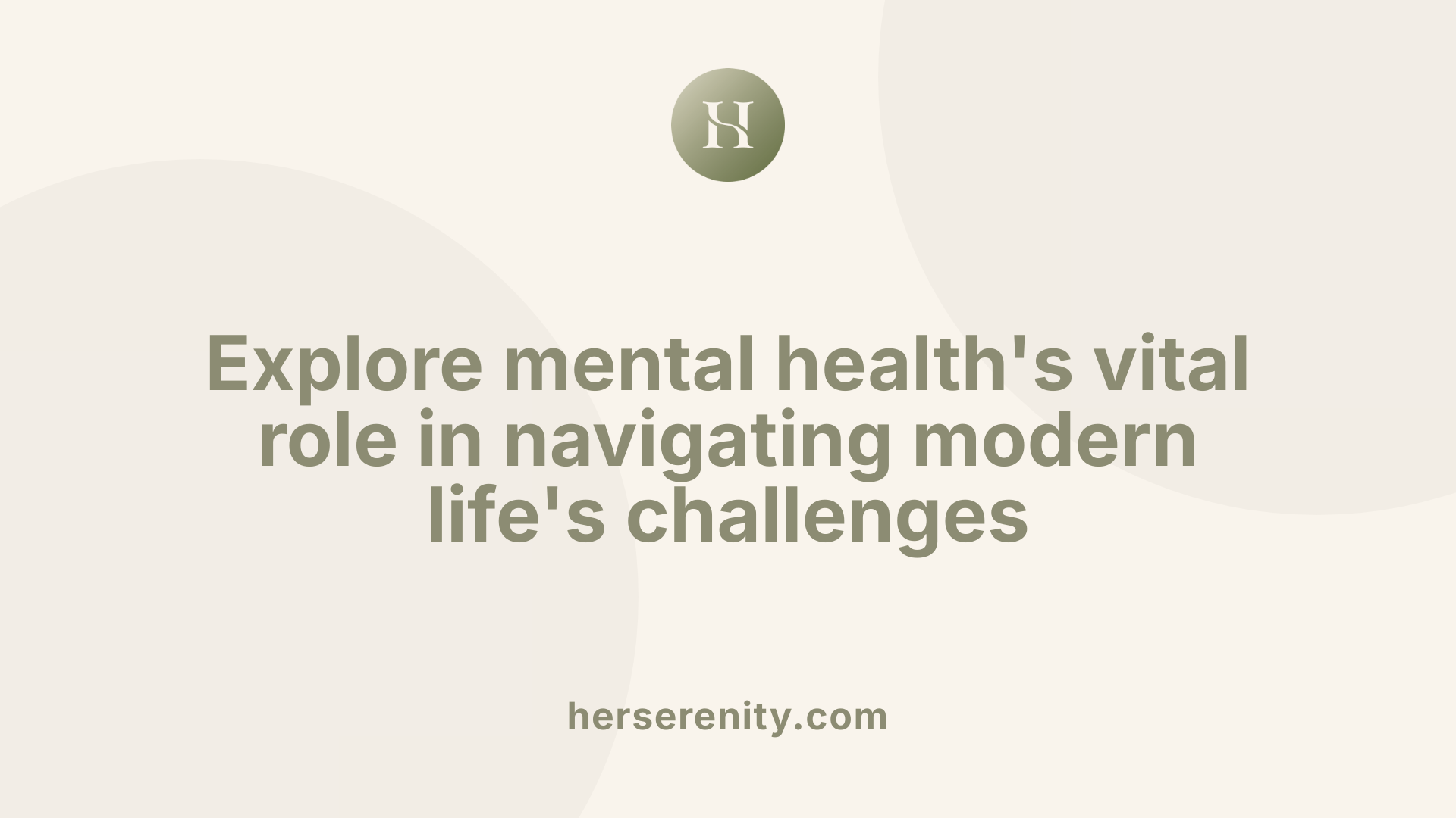 Explore mental health's vital role in navigating modern life's challenges