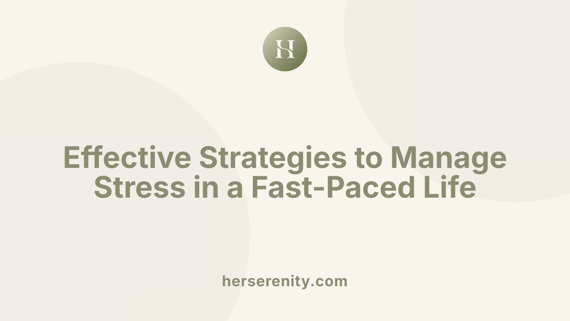 Effective Strategies to Manage Stress in a Fast-Paced Life