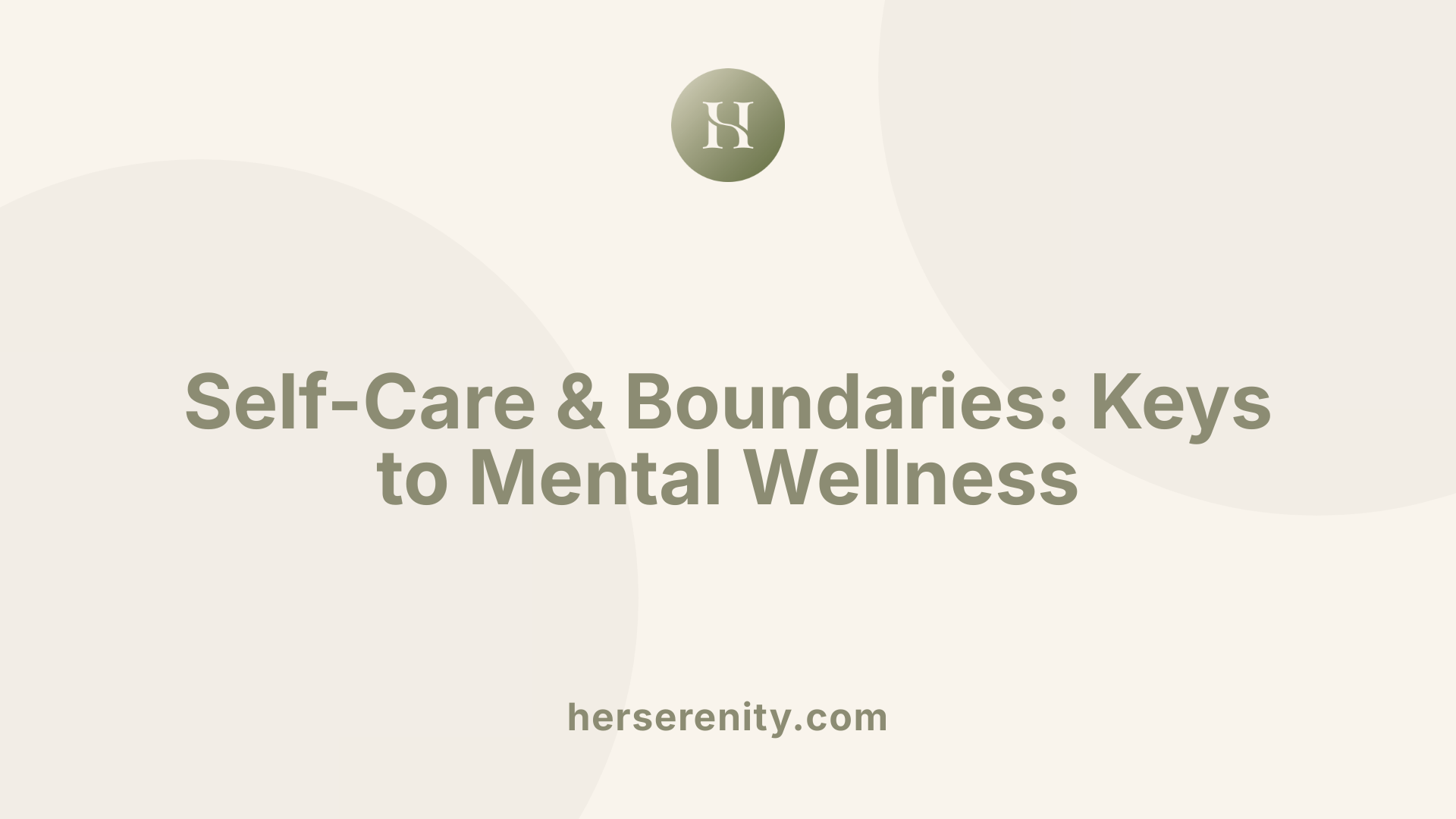 Self-Care &amp; Boundaries: Keys to Mental Wellness