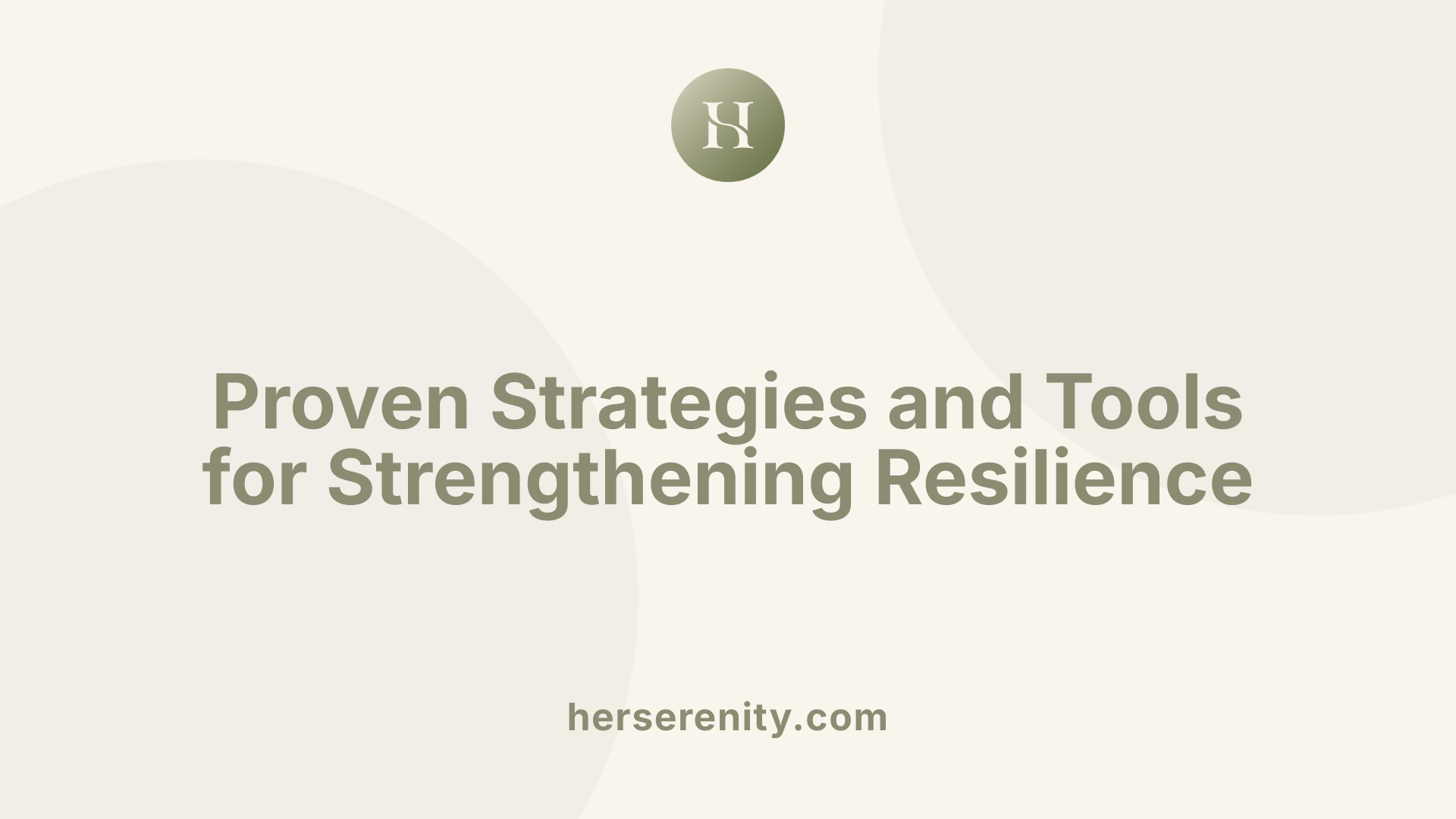 Proven Strategies and Tools for Strengthening Resilience