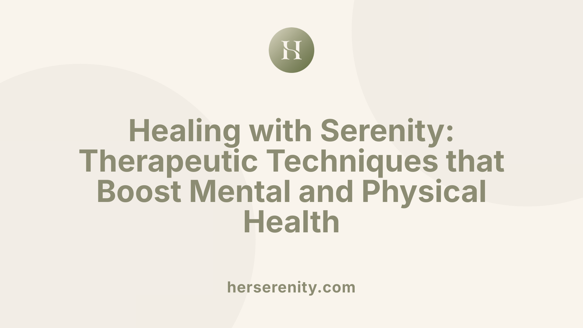 Healing with Serenity: Therapeutic Techniques that Boost Mental and Physical Health