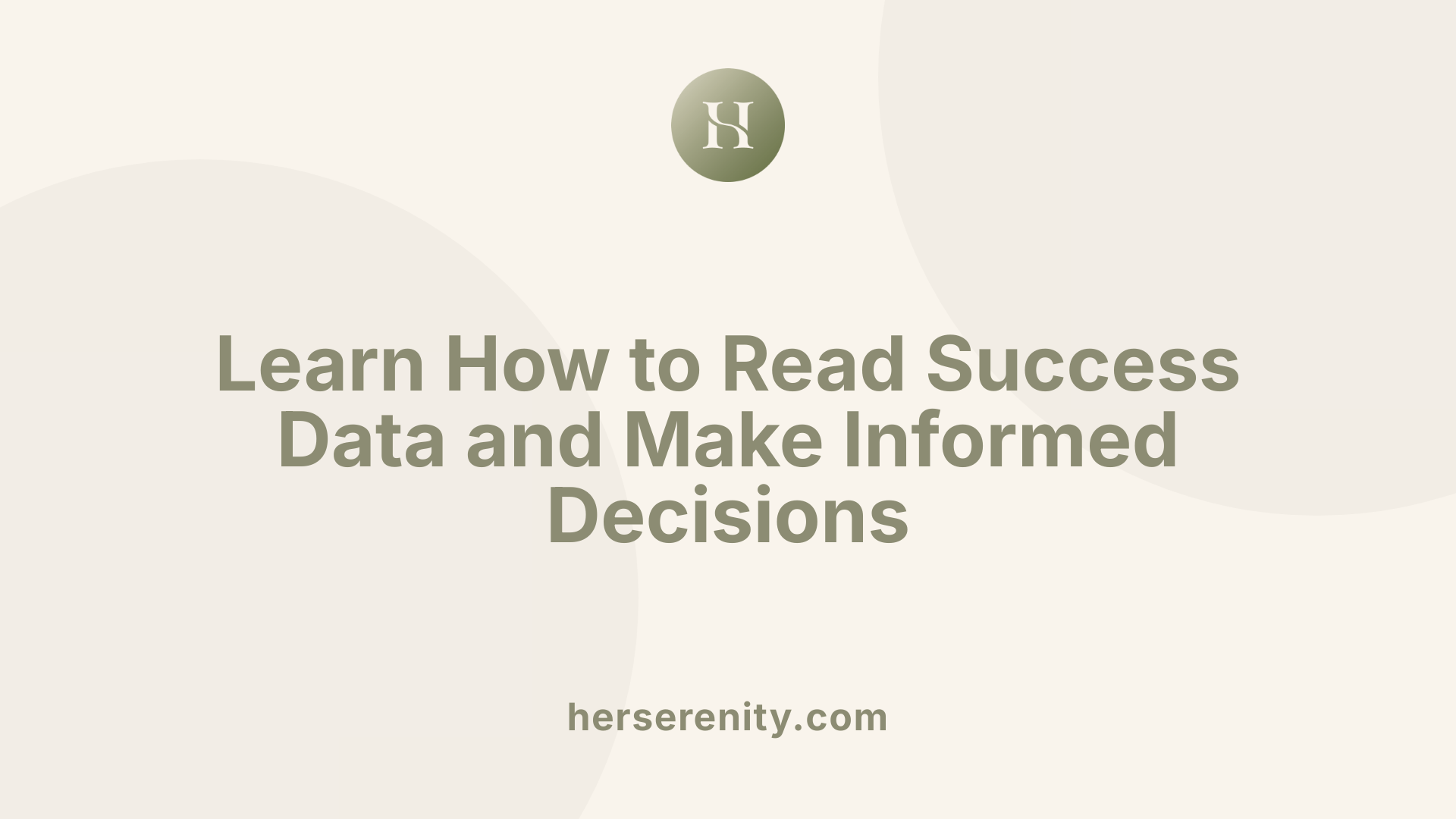 Learn How to Read Success Data and Make Informed Decisions