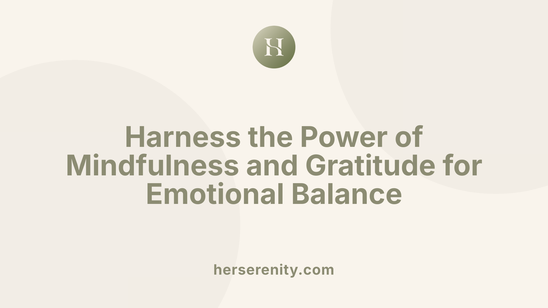 Harness the Power of Mindfulness and Gratitude for Emotional Balance