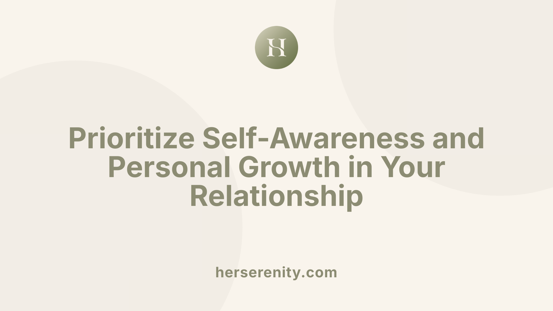 Prioritize Self-Awareness and Personal Growth in Your Relationship