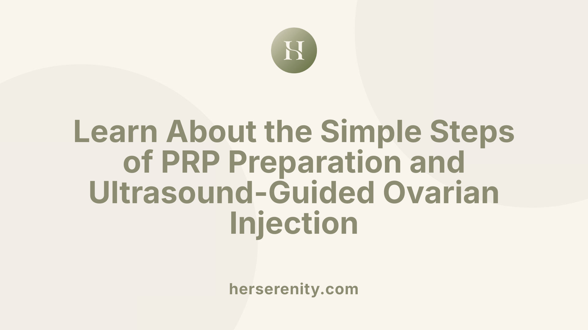 Learn About the Simple Steps of PRP Preparation and Ultrasound-Guided Ovarian Injection