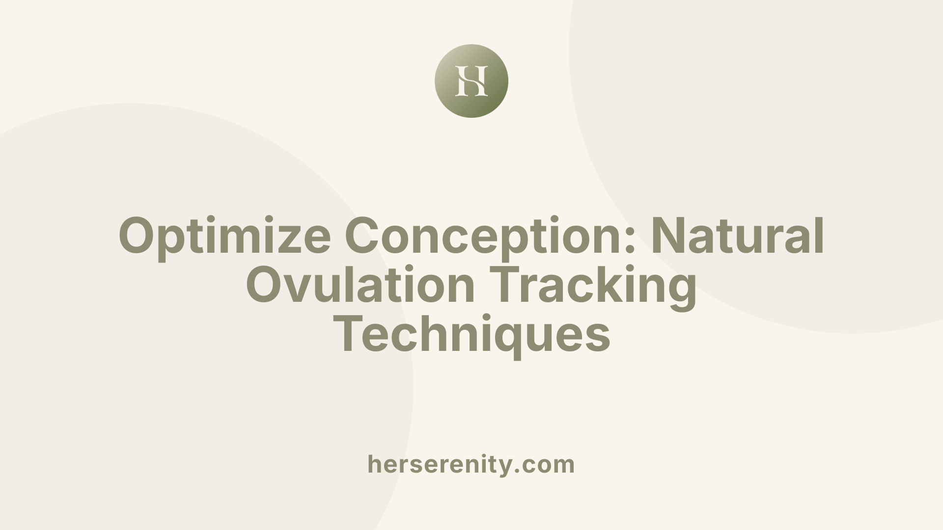 Optimize Conception: Natural Ovulation Tracking Techniques