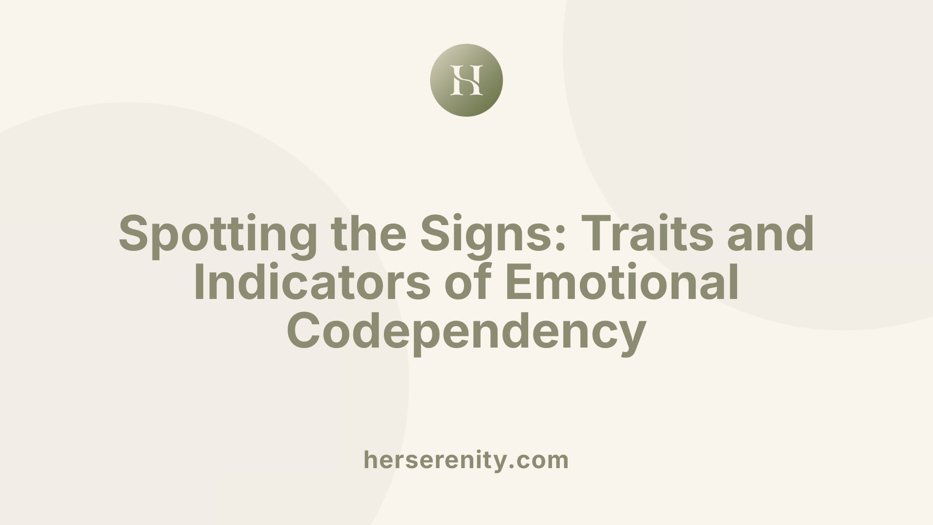 Spotting the Signs: Traits and Indicators of Emotional Codependency