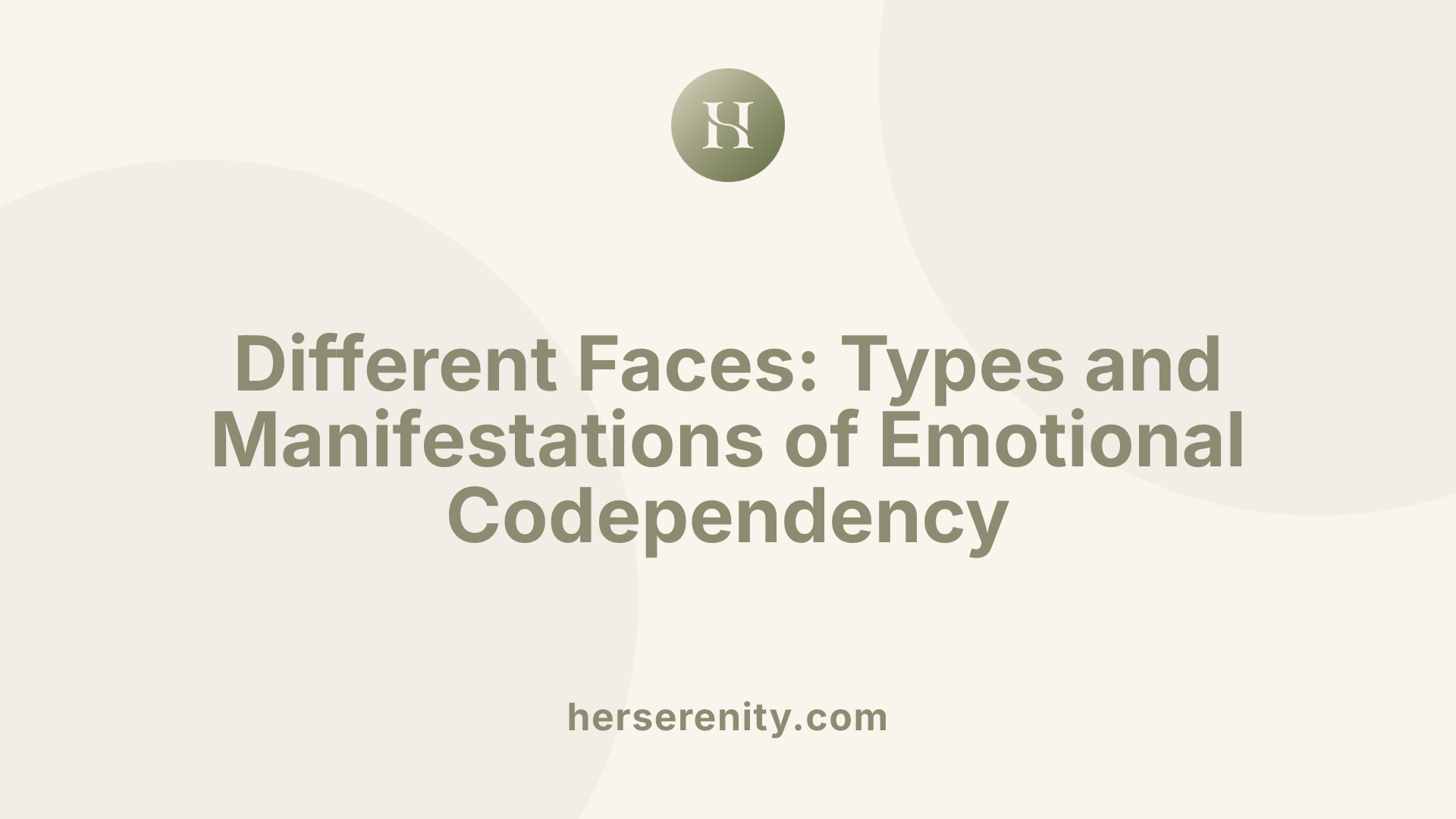 Different Faces: Types and Manifestations of Emotional Codependency