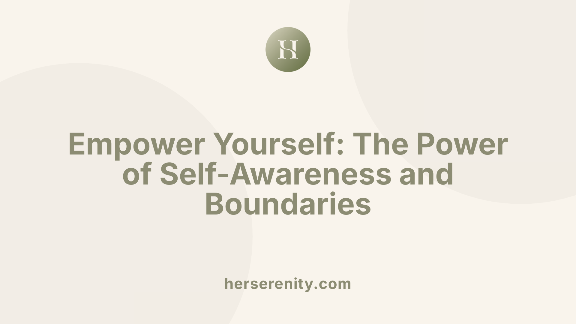 Empower Yourself: The Power of Self-Awareness and Boundaries
