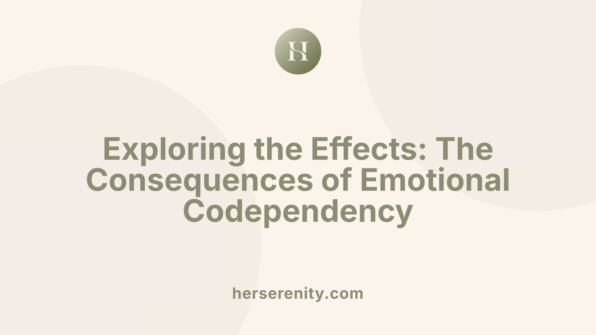 Exploring the Effects: The Consequences of Emotional Codependency