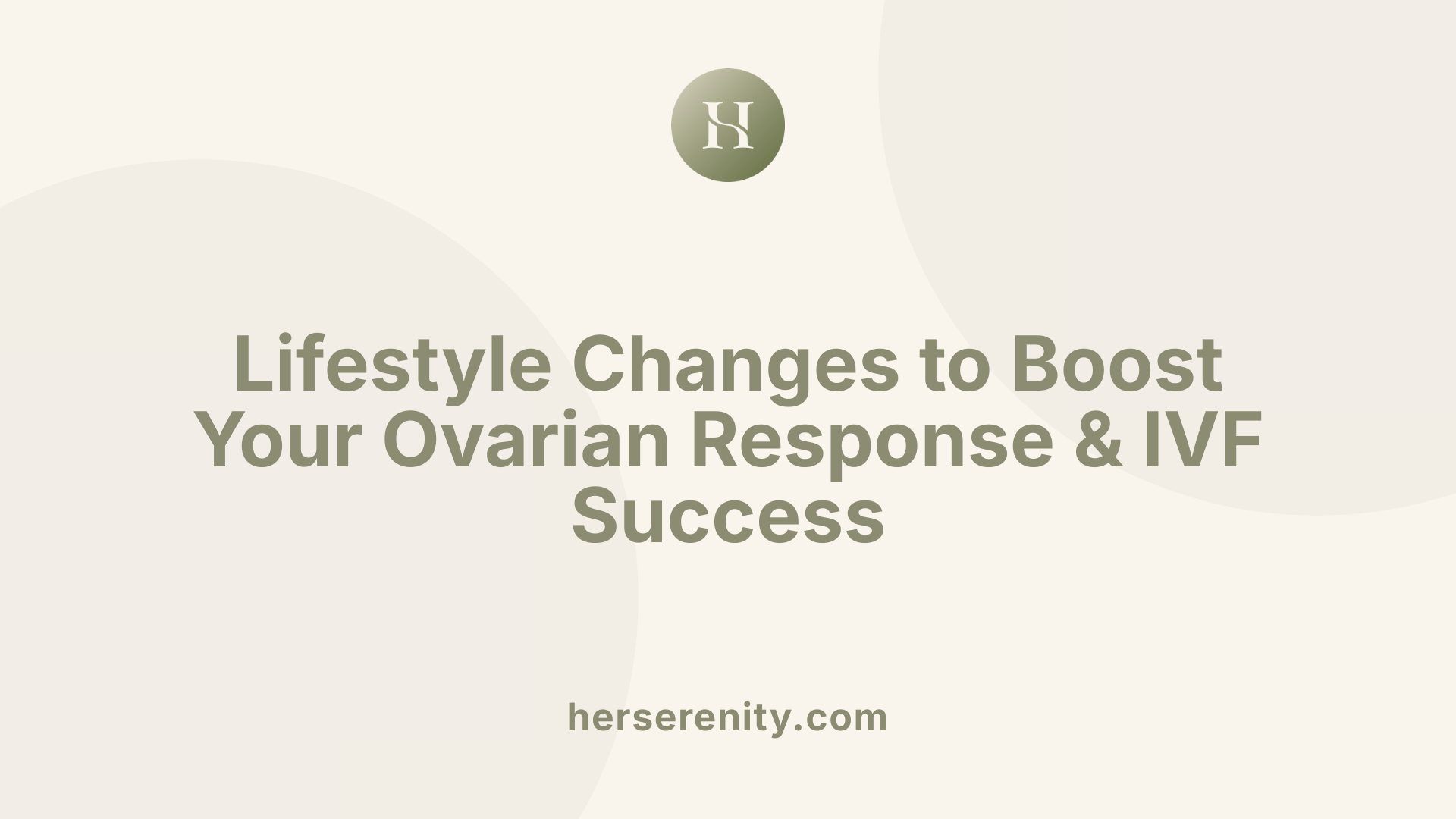 Lifestyle Changes to Boost Your Ovarian Response &amp; IVF Success